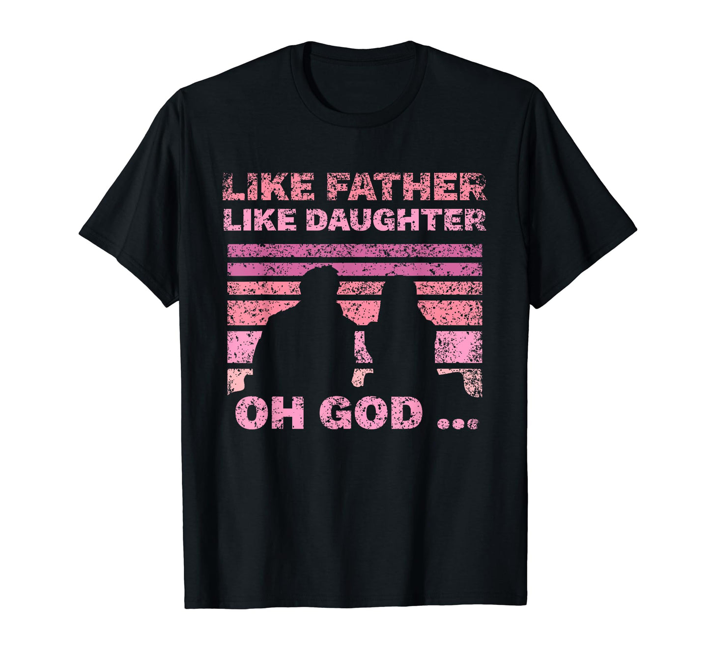 Like Father Like Daughter Oh God T-Shirt - Minimalist Print Men Women - T-Shirt, Sweatshirt, Hoodie