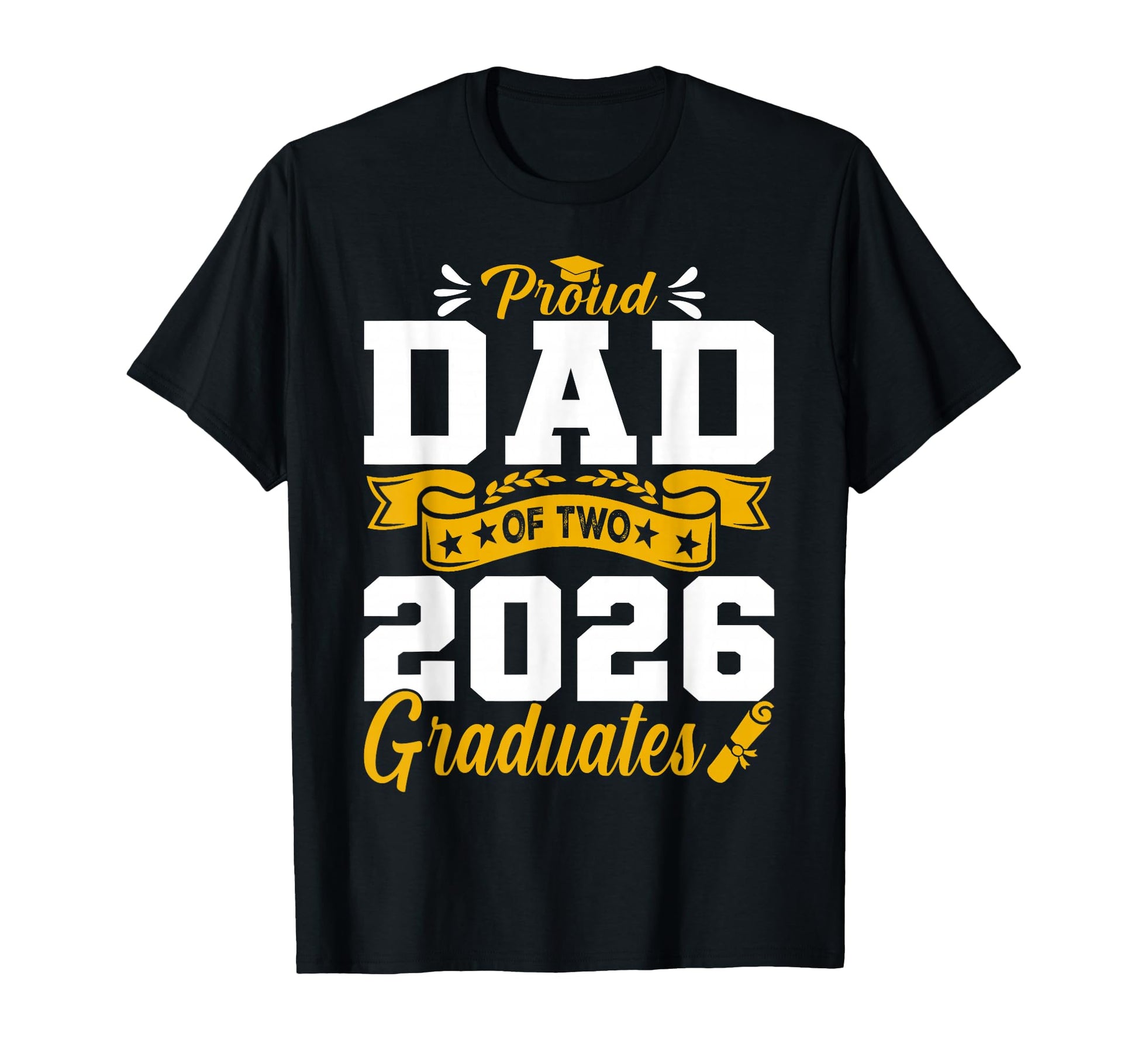 Proud Dad Two 2026 Graduates Class T-Shirt - Fun Novelty Design Unisex - T-Shirt, Sweatshirt, Hoodie