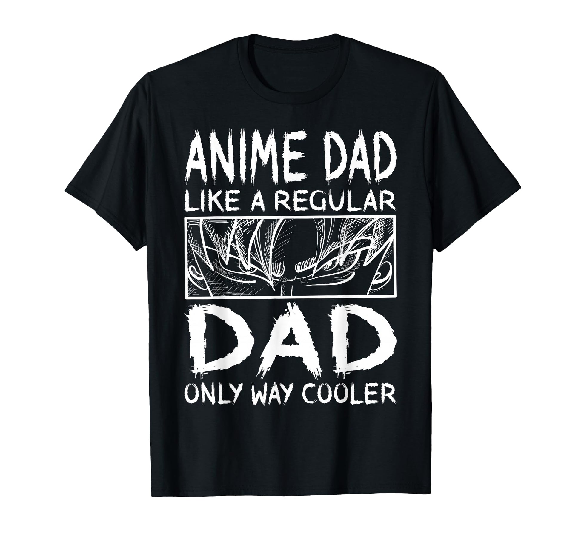 Anime Dad Like Regular Dad Only Way T-Shirt - Aesthetic Graphic Men Women - T-Shirt, Sweatshirt, Hoodie