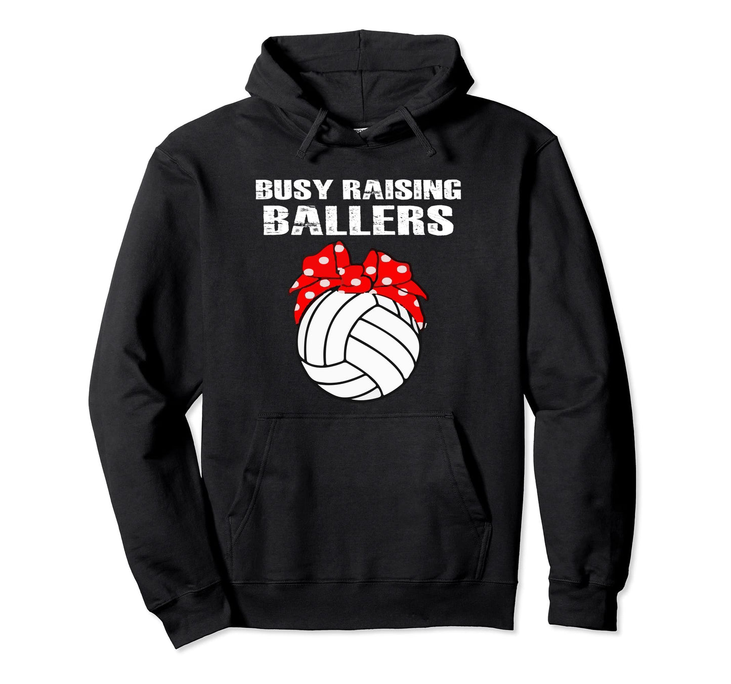 Busy Raising Ballers Volleyball Mom Hoodie - Custom Art Print Unisex - T-Shirt, Sweatshirt, Hoodie