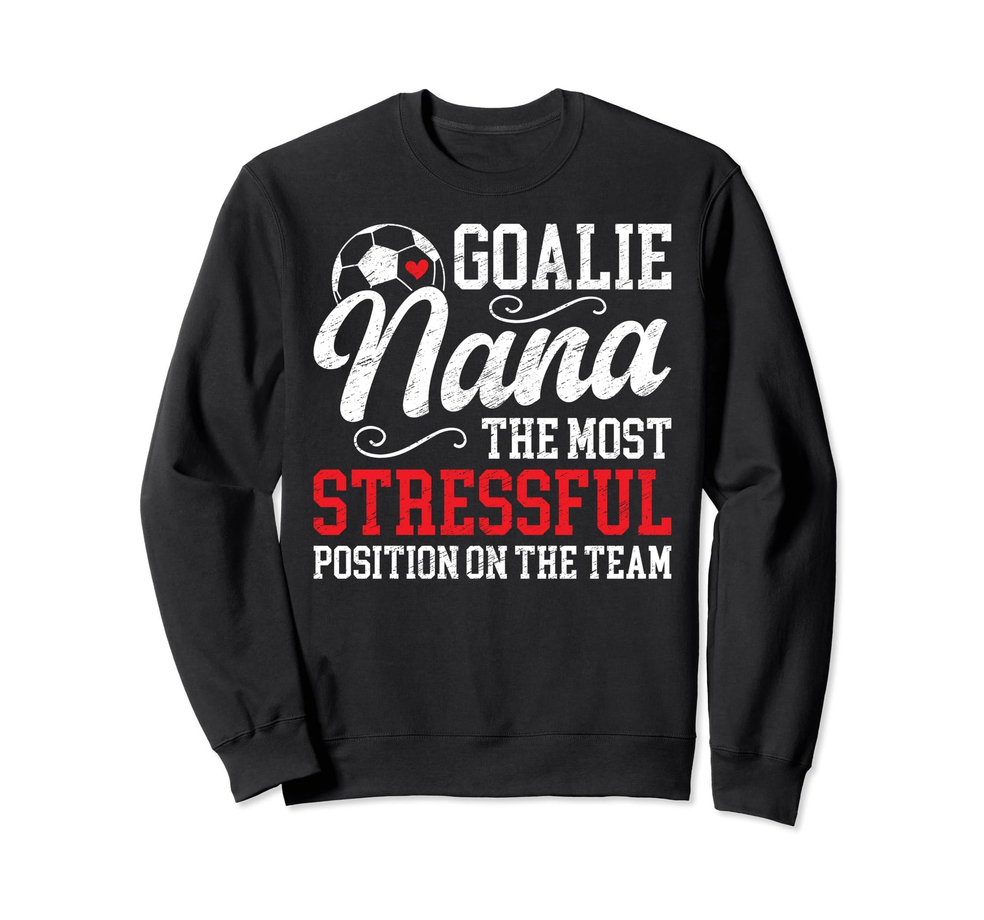 Soccer Goalie Nana Funny Nana Soccer Sweatshirt - Novelty Apparel Unisex - T-Shirt, Sweatshirt, Hoodie