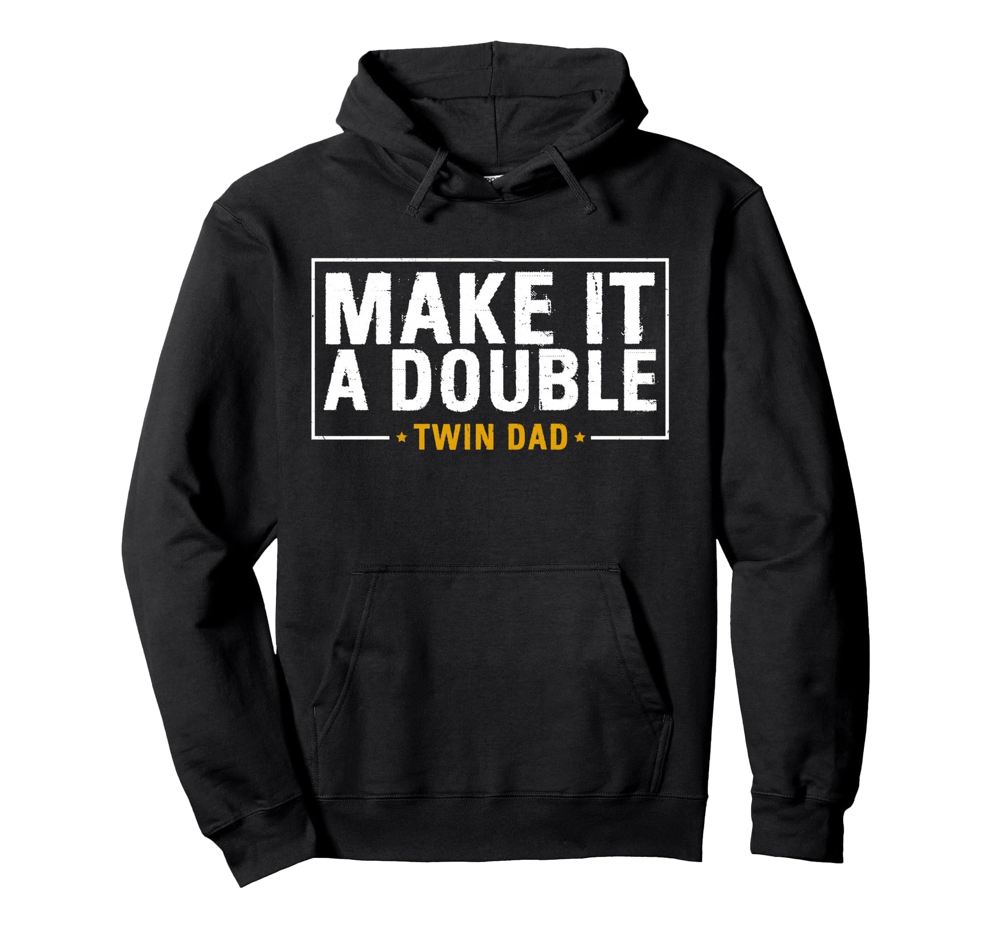 Make It Double Twin Dad Father Hoodie - Fun Novelty Design for Adults - T-Shirt, Sweatshirt, Hoodie