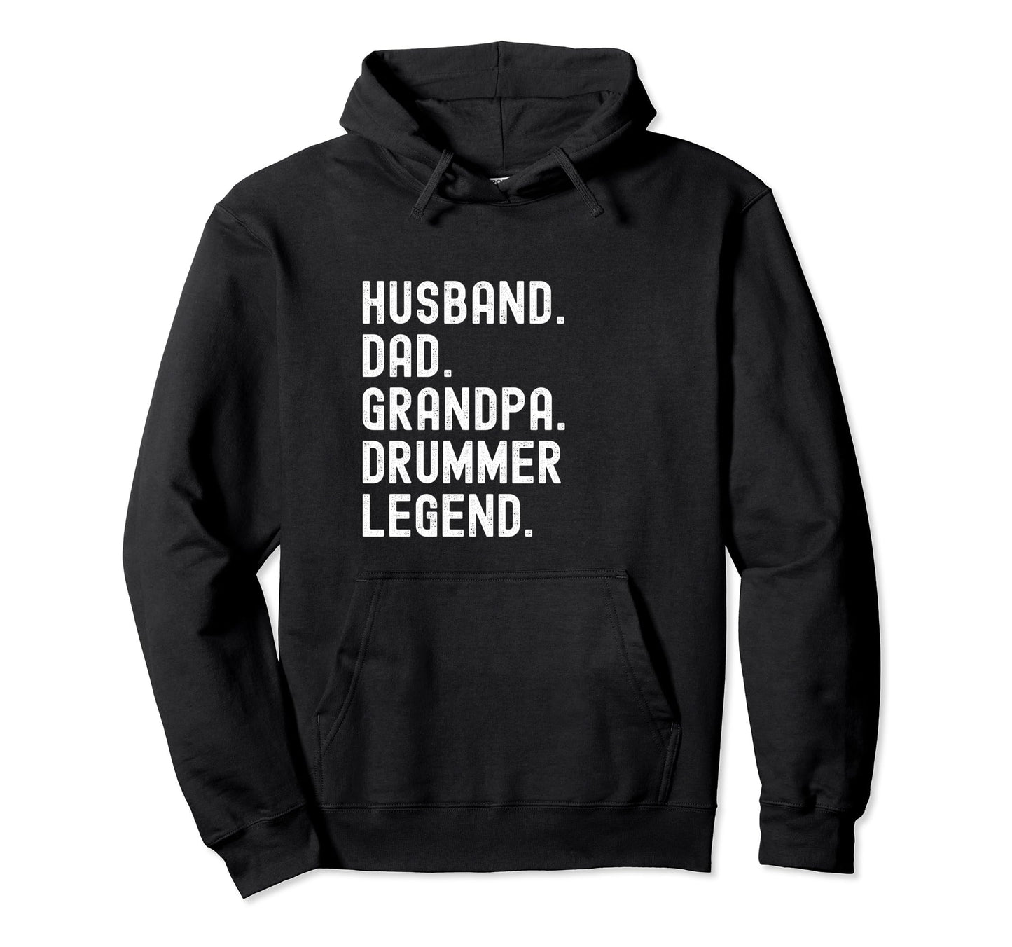 Drummer Grandpa Dad Husband Legend Funny Hoodie - Novelty Apparel Men Women - T-Shirt, Sweatshirt, Hoodie