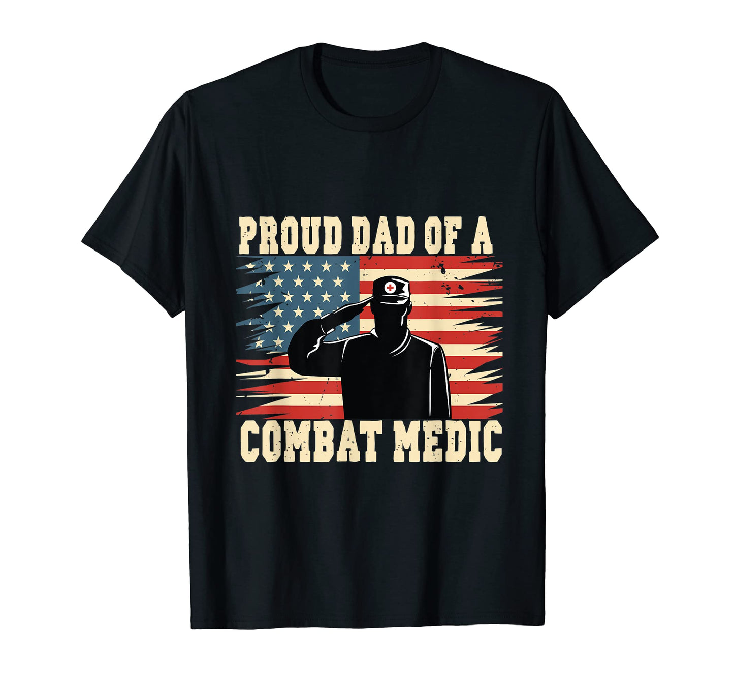 Proud Dad Combat Medic Veterans Day T-Shirt - Fun Novelty Design Men Women - T-Shirt, Sweatshirt, Hoodie
