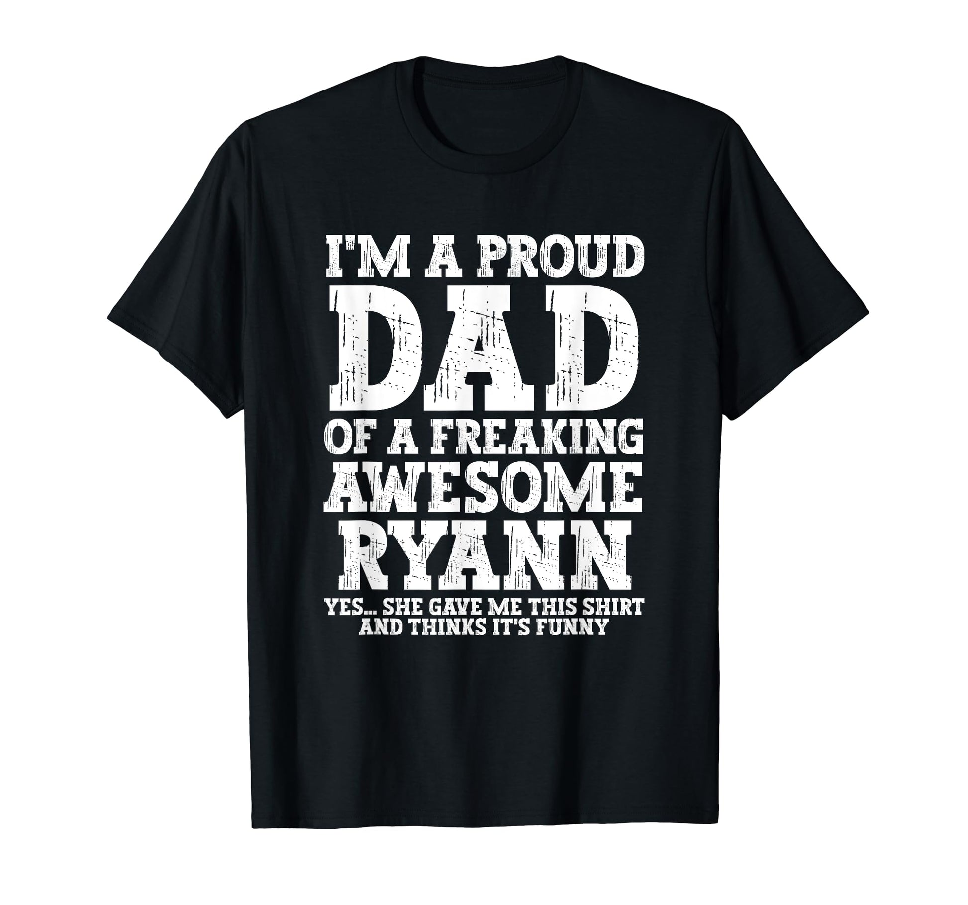 Dad Ryann Personalized Name Funny T-Shirt - Aesthetic Graphic Unisex - T-Shirt, Sweatshirt, Hoodie