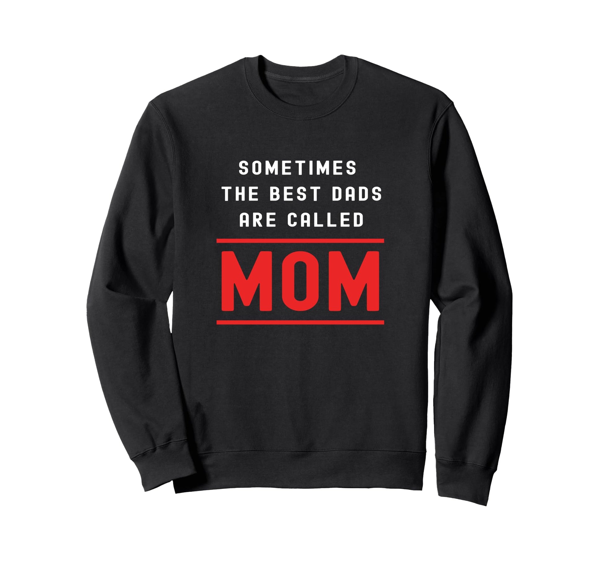 Single Dad Sometimes Best Dad Are Sweatshirt - Novelty Apparel for Adults - T-Shirt, Sweatshirt, Hoodie