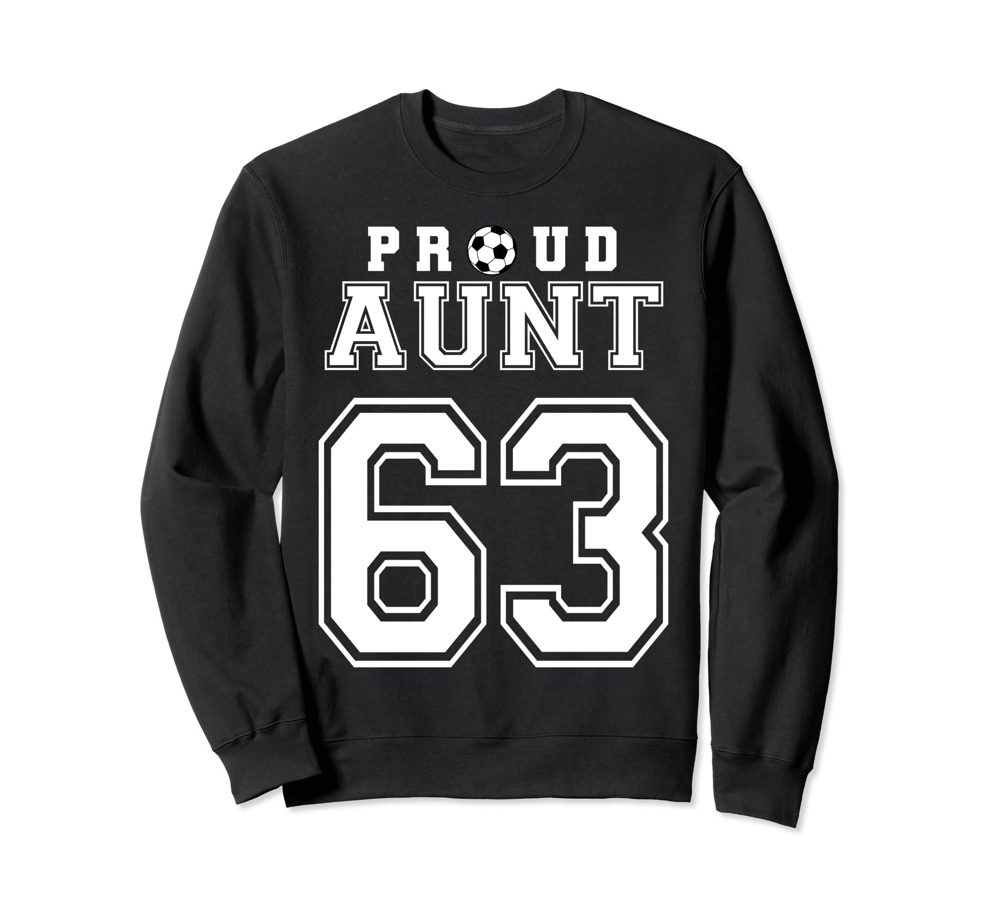 Number 63 Custom Proud Soccer Sweatshirt - Fun Novelty Design for Adults - T-Shirt, Sweatshirt, Hoodie
