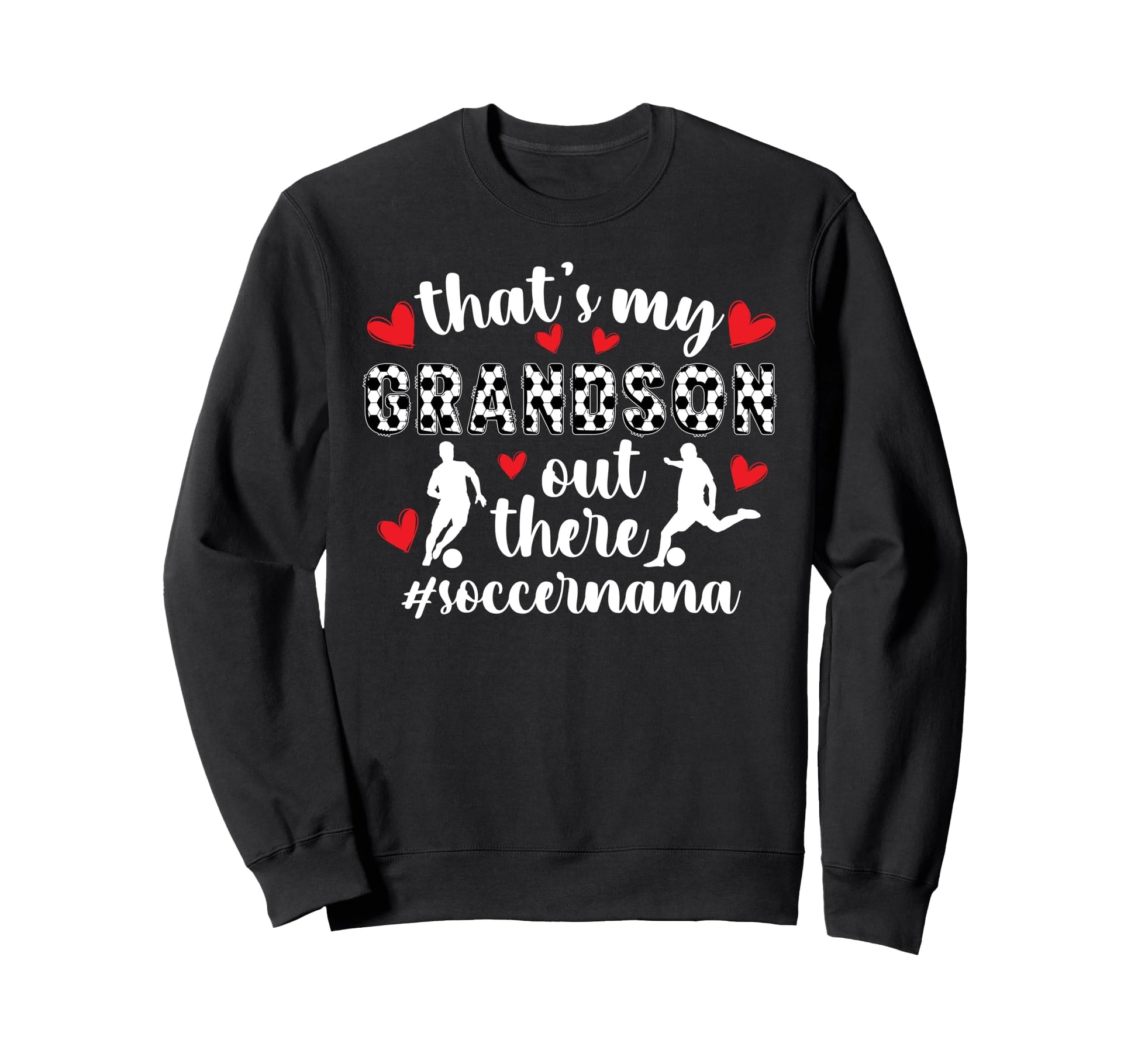 Thats My Grandson Soccer Nana Sweatshirt - Aesthetic Graphic for Adults - T-Shirt, Sweatshirt, Hoodie