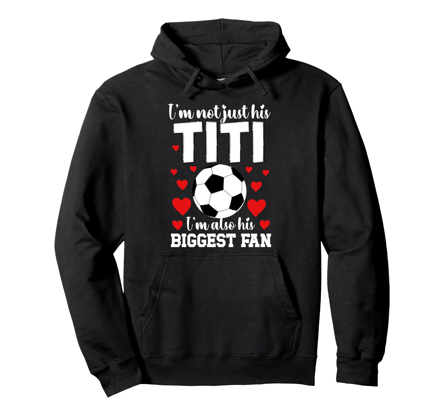 His Biggest Fan Soccer Titi Soccer Player Hoodie - Graphic Print Men Women - T-Shirt, Sweatshirt, Hoodie