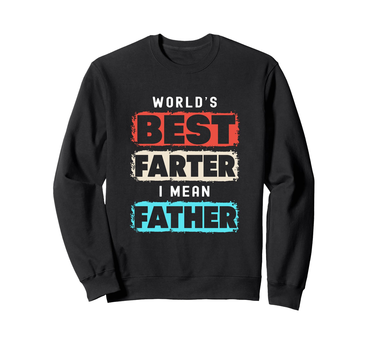 Funny Single Dad Worlds Best Sweatshirt - Streetwear Style for Adults - T-Shirt, Sweatshirt, Hoodie