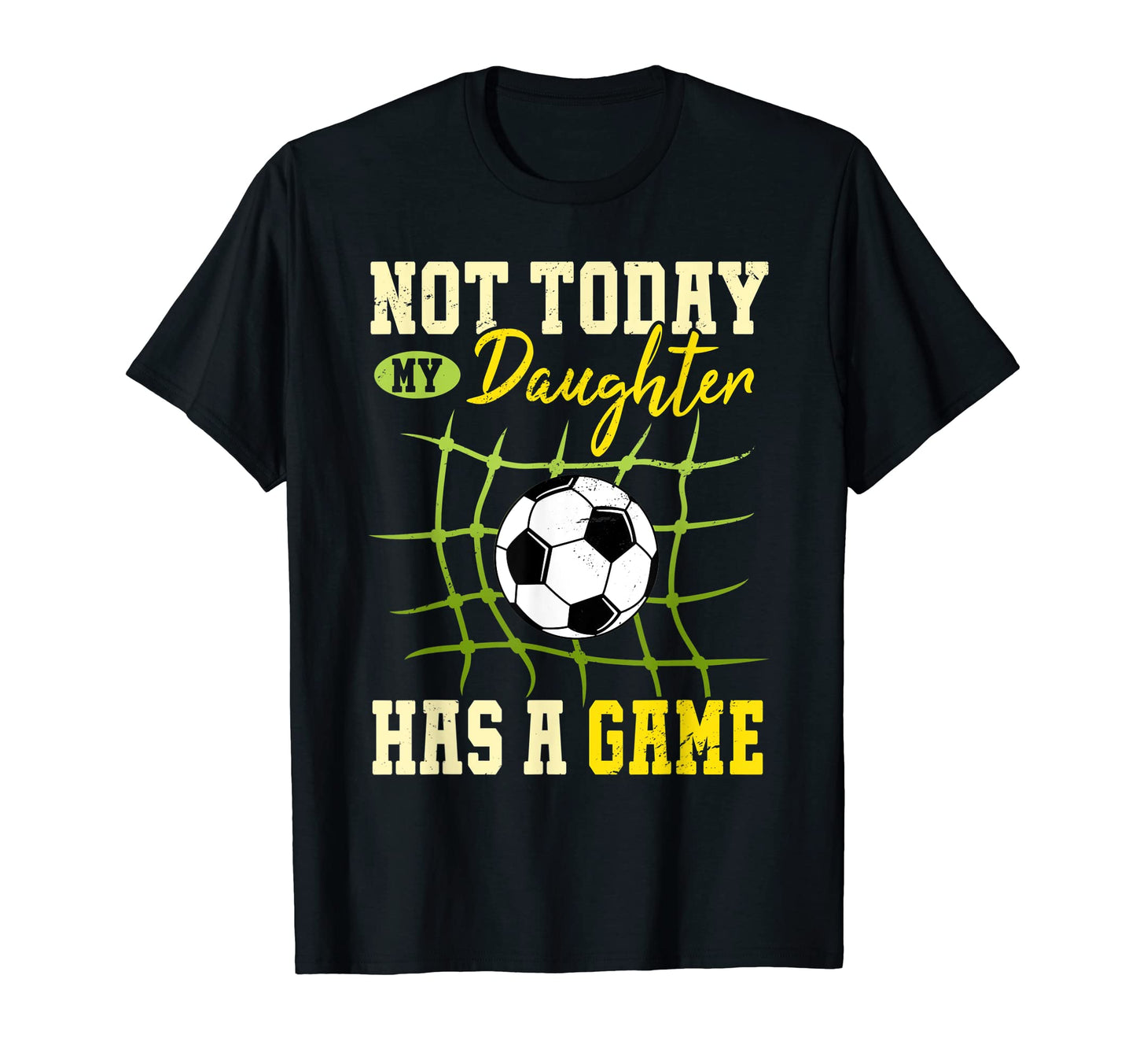 Not Today My Daughter Has Game T-Shirt - Fun Novelty Design for Adults - T-Shirt, Sweatshirt, Hoodie