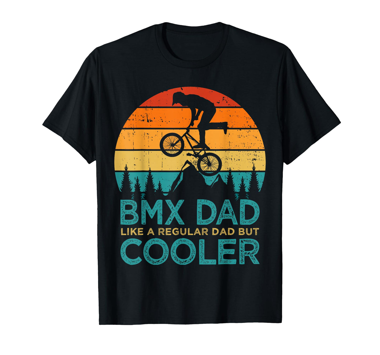 Bmx Dad Like Regular Dad Cycling Bmx T-Shirt - Fun Novelty Design Unisex - T-Shirt, Sweatshirt, Hoodie