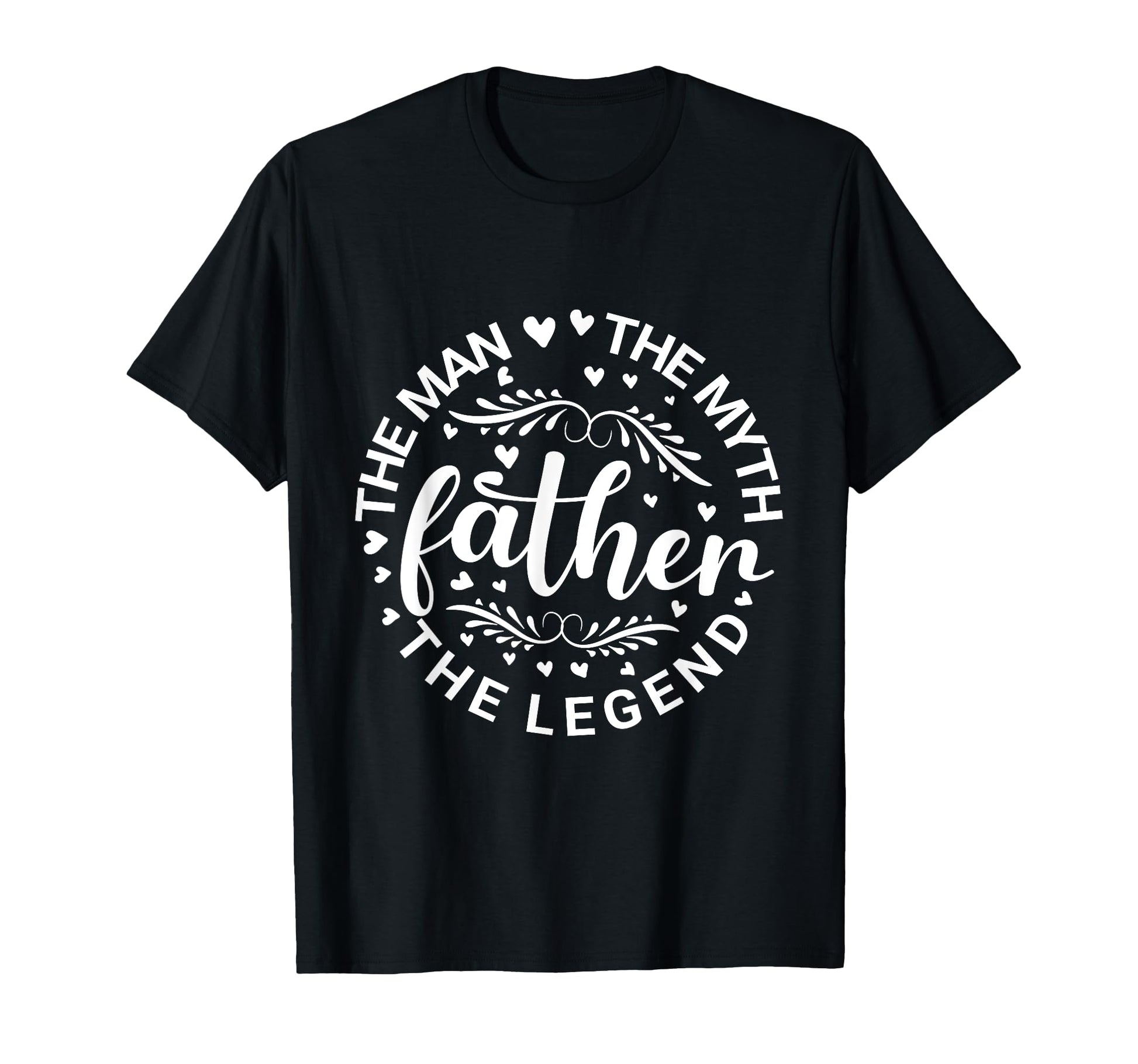 Father Myth Legend Dad Birthday T-Shirt - Minimalist Print for Adults - T-Shirt, Sweatshirt, Hoodie