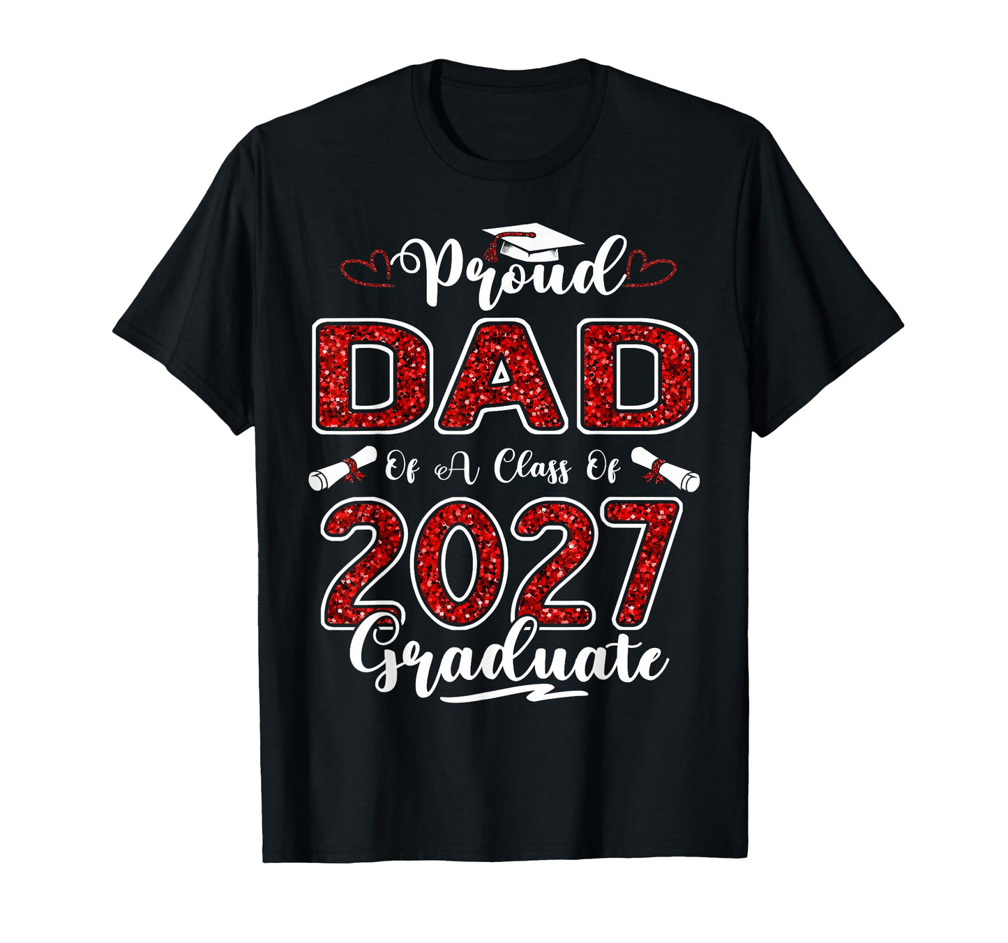 Proud Dad Class 2027 Graduate T-Shirt - Minimalist Print for Adults - T-Shirt, Sweatshirt, Hoodie