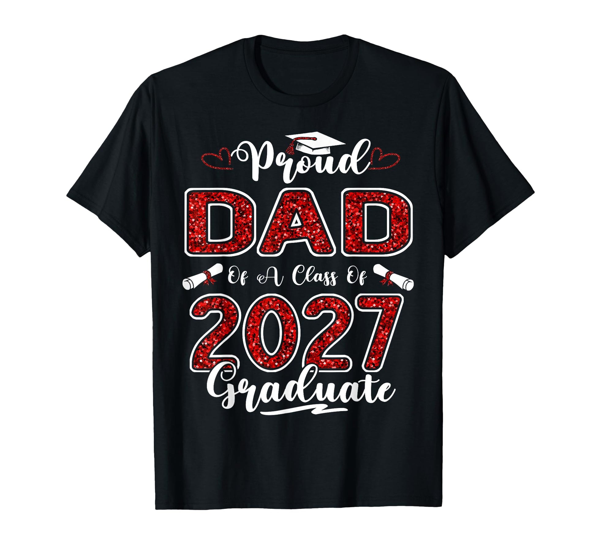Proud Dad Class 2027 Graduate T-Shirt - Minimalist Print for Adults - T-Shirt, Sweatshirt, Hoodie