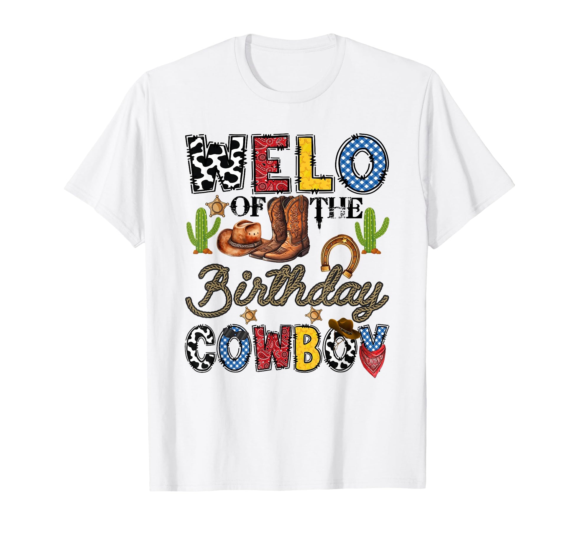 Welo Birthday Cowboy Western Birthday T-Shirt - Streetwear Style for Adults - T-Shirt, Sweatshirt, Hoodie