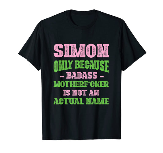 Badass Simon Name Unique Nickname T-Shirt - Unique Graphic Men Women - T-Shirt, Sweatshirt, Hoodie