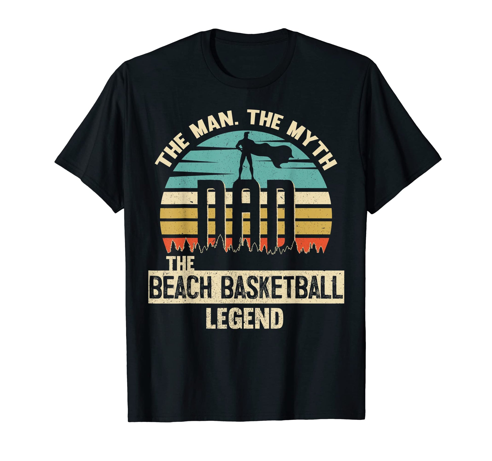 Myth Legend Dad Beach Basketball T-Shirt - Unique Graphic Unisex - T-Shirt, Sweatshirt, Hoodie