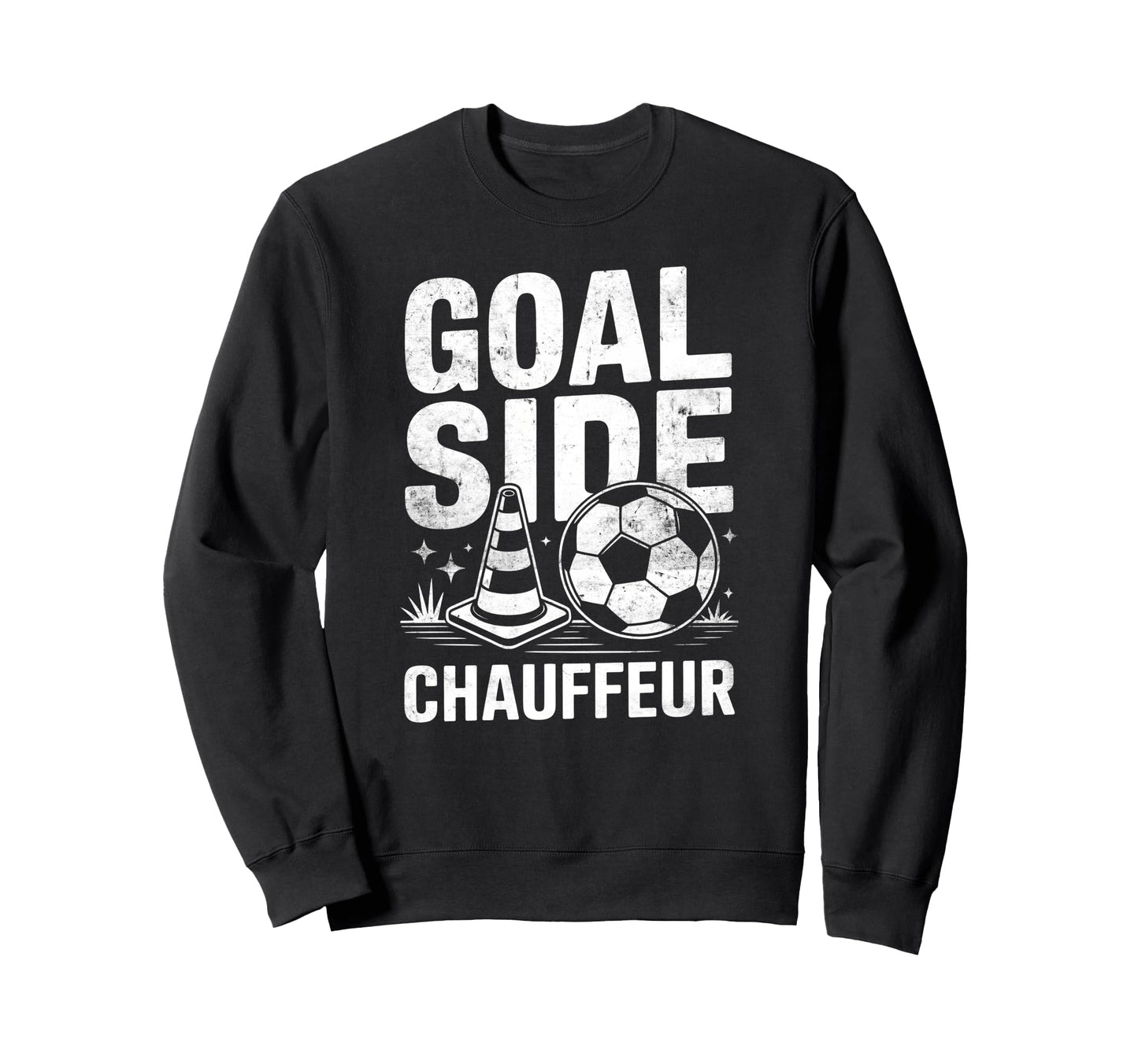 Goal Side Chauffeur Soccer Parent Sweatshirt - Trendy Graphic for Adults - T-Shirt, Sweatshirt, Hoodie