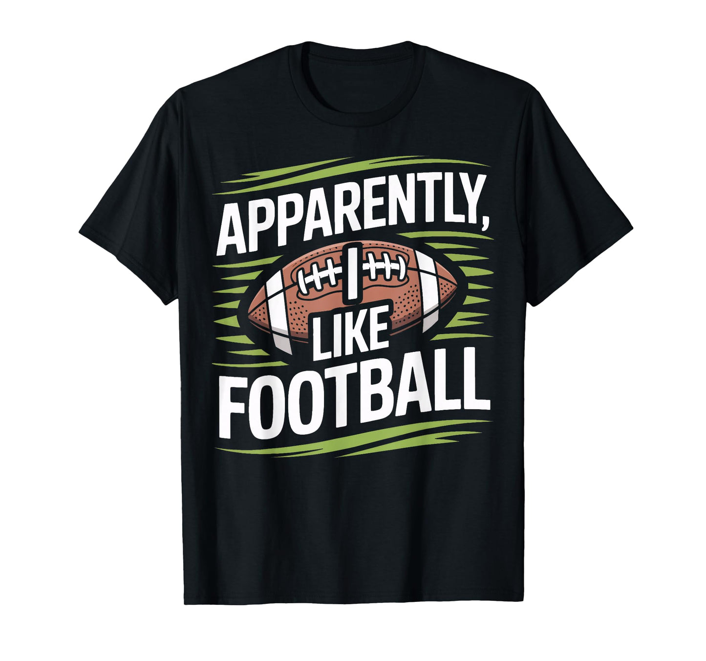 Apparently I Like Football Soccer T-Shirt - Streetwear Style for Adults - T-Shirt, Sweatshirt, Hoodie