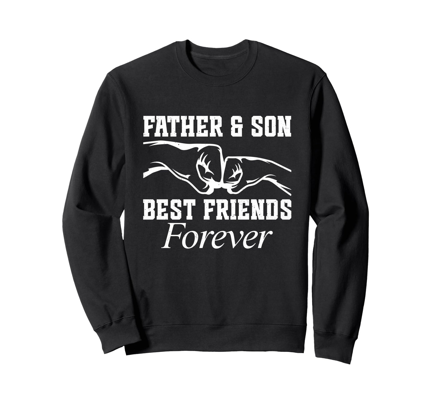 Happy Fathers Day Father And Sweatshirt - Casual Everyday Wear Men Women - T-Shirt, Sweatshirt, Hoodie