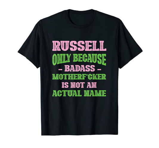 Badass Russell Name Unique Nickname Quirky T-Shirt - Graphic Print Unisex - T-Shirt, Sweatshirt, Hoodie