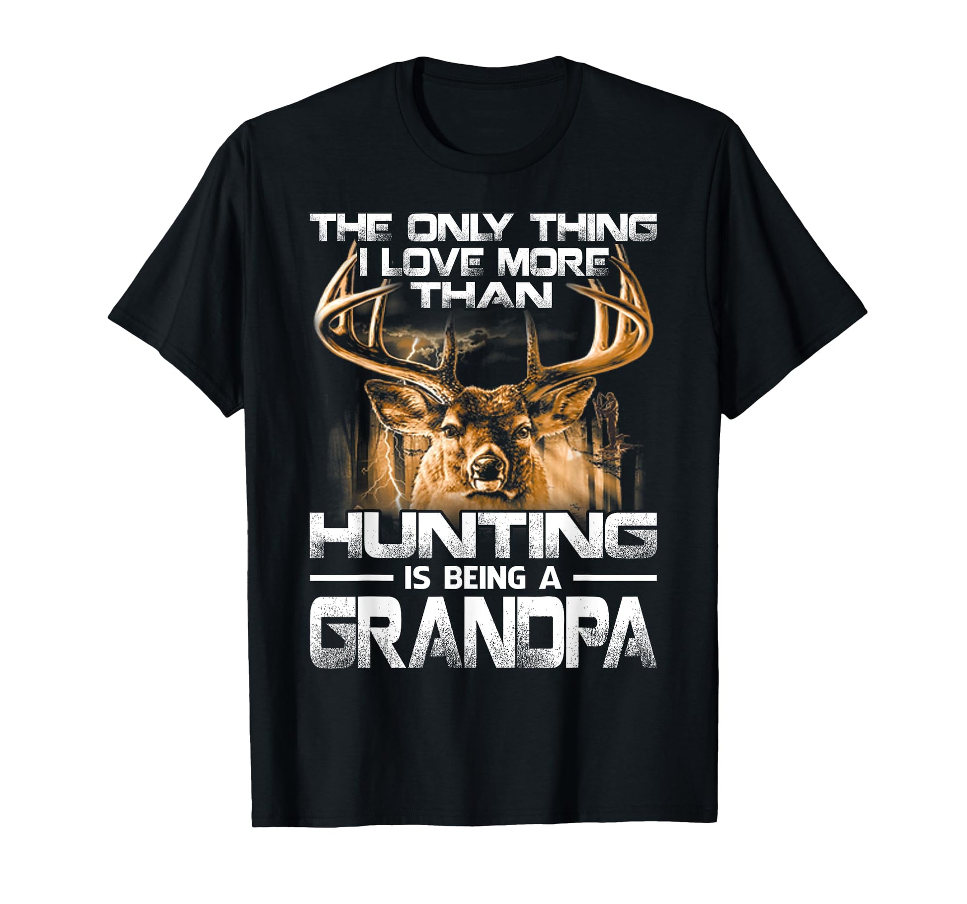Only Thing I Love More Than Hunting Is T-Shirt - Aesthetic Graphic Unisex - T-Shirt, Sweatshirt, Hoodie
