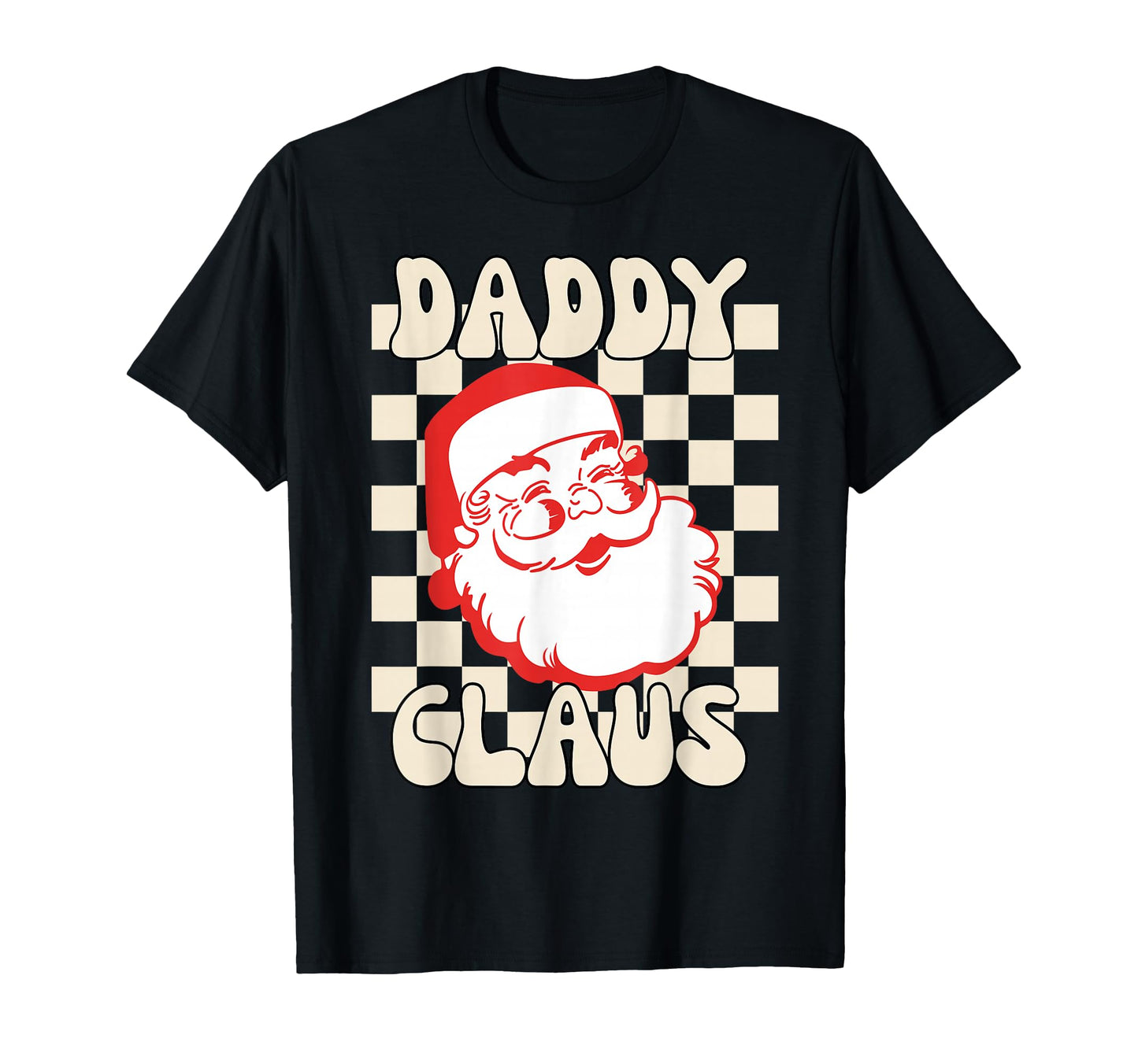 Daddy Claus Funny Family Dad Santa T-Shirt - Trendy Graphic for Adults - T-Shirt, Sweatshirt, Hoodie