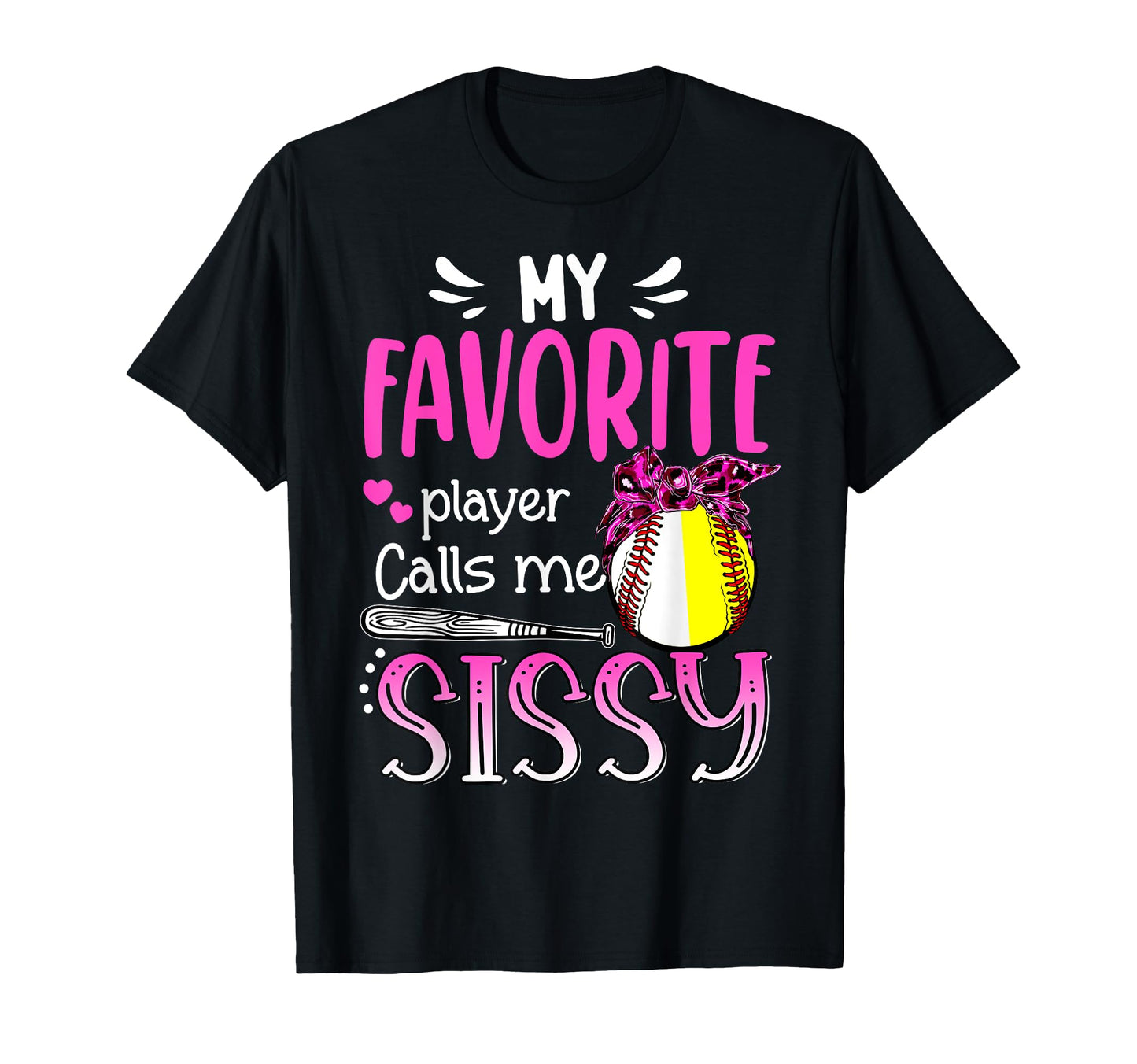 My Favorite Player Calls Me Sissy T-Shirt - Fun Novelty Design for Adults - T-Shirt, Sweatshirt, Hoodie