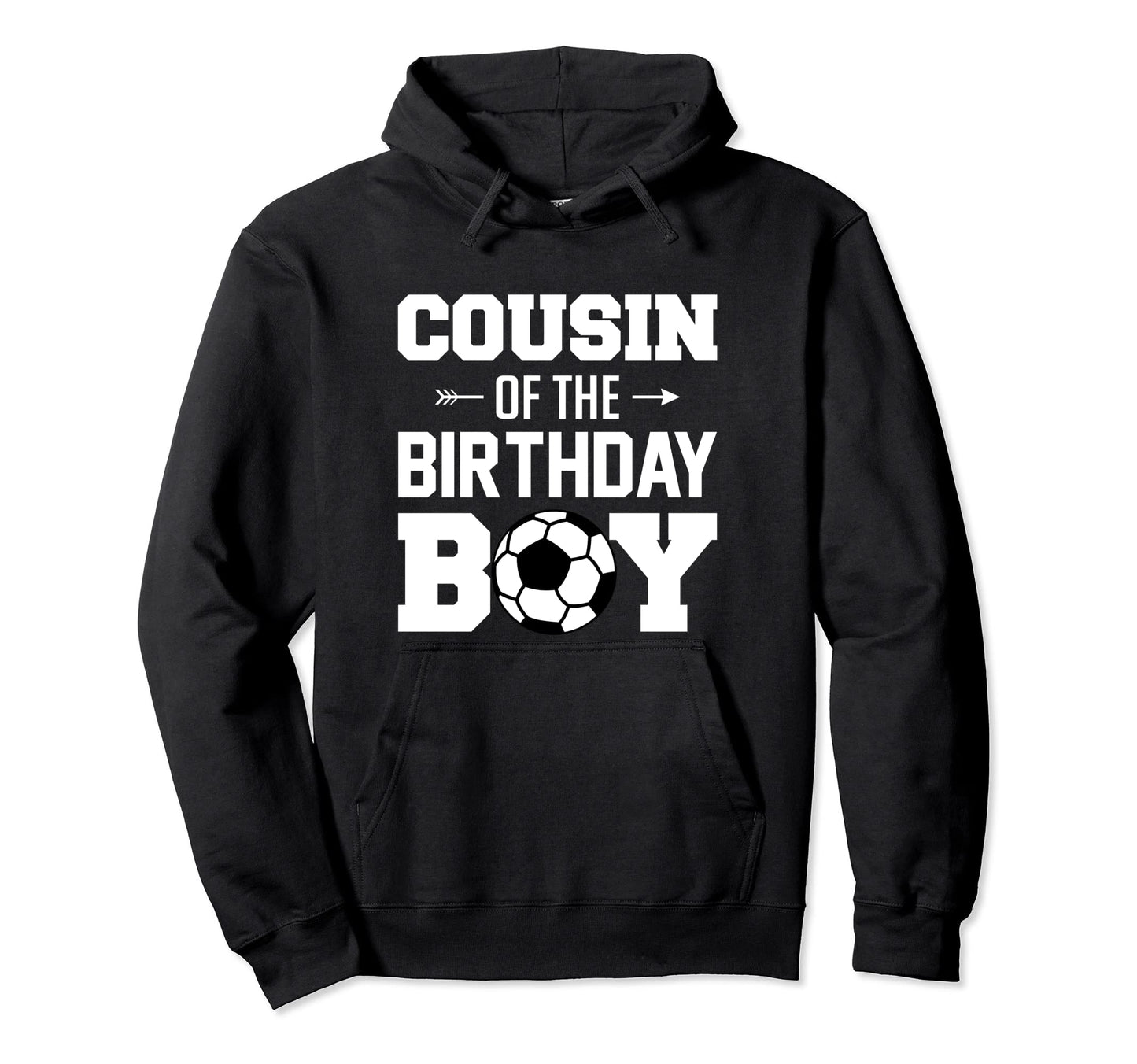 Cousin Birthday Funny Soccer Family Matching Hoodie - Unique Graphic Unisex - T-Shirt, Sweatshirt, Hoodie