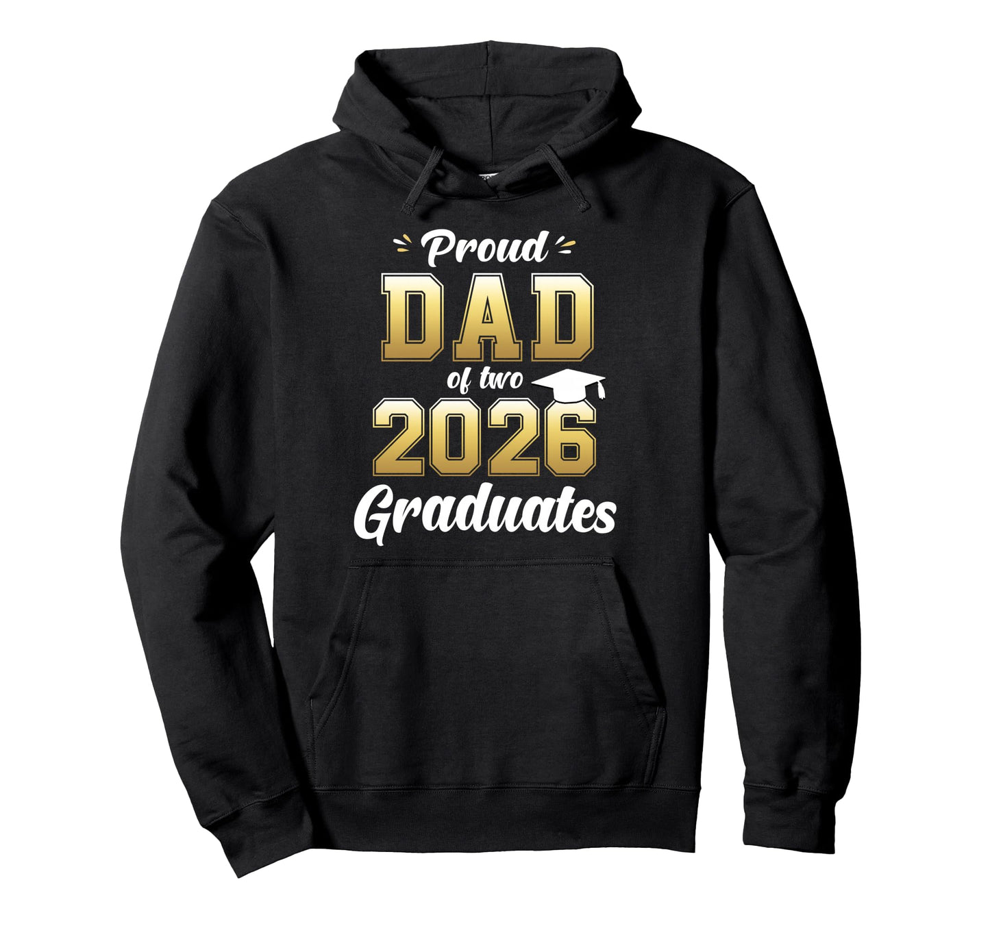 Proud Dad Two 2026 Graduates Class 2026 Hoodie - Graphic Print Unisex - T-Shirt, Sweatshirt, Hoodie
