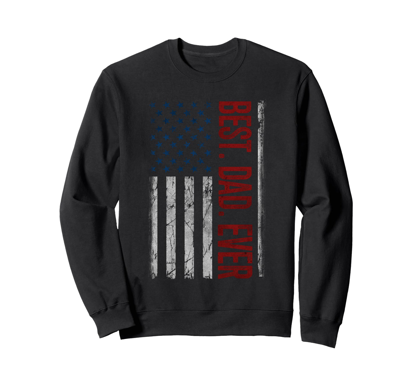 Best Dad Ever Us American Flag Sweatshirt - Custom Art Print Men Women - T-Shirt, Sweatshirt, Hoodie