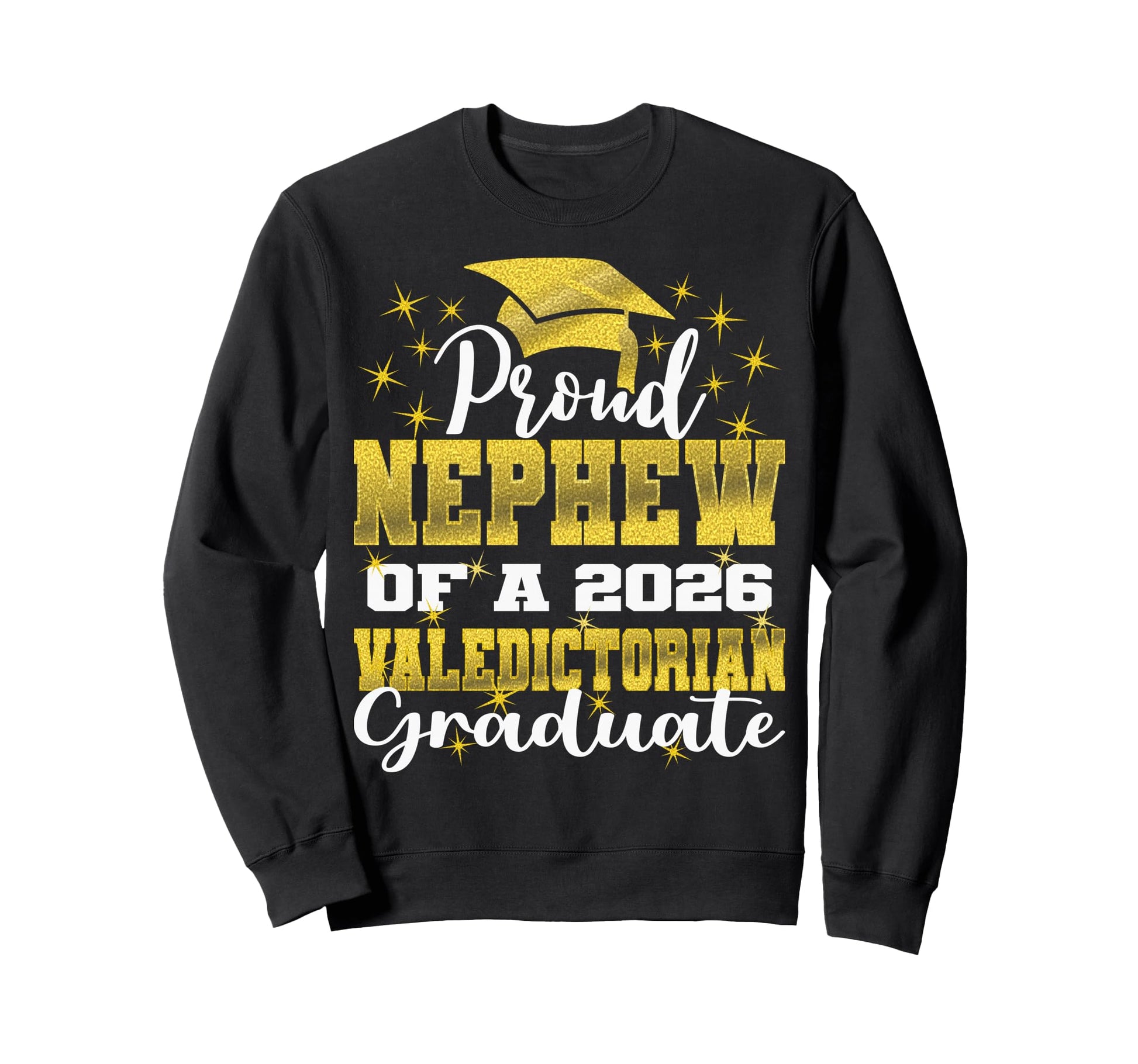Proud Nephew 2026 Valedictorian Sweatshirt - Casual Everyday Wear Unisex - T-Shirt, Sweatshirt, Hoodie
