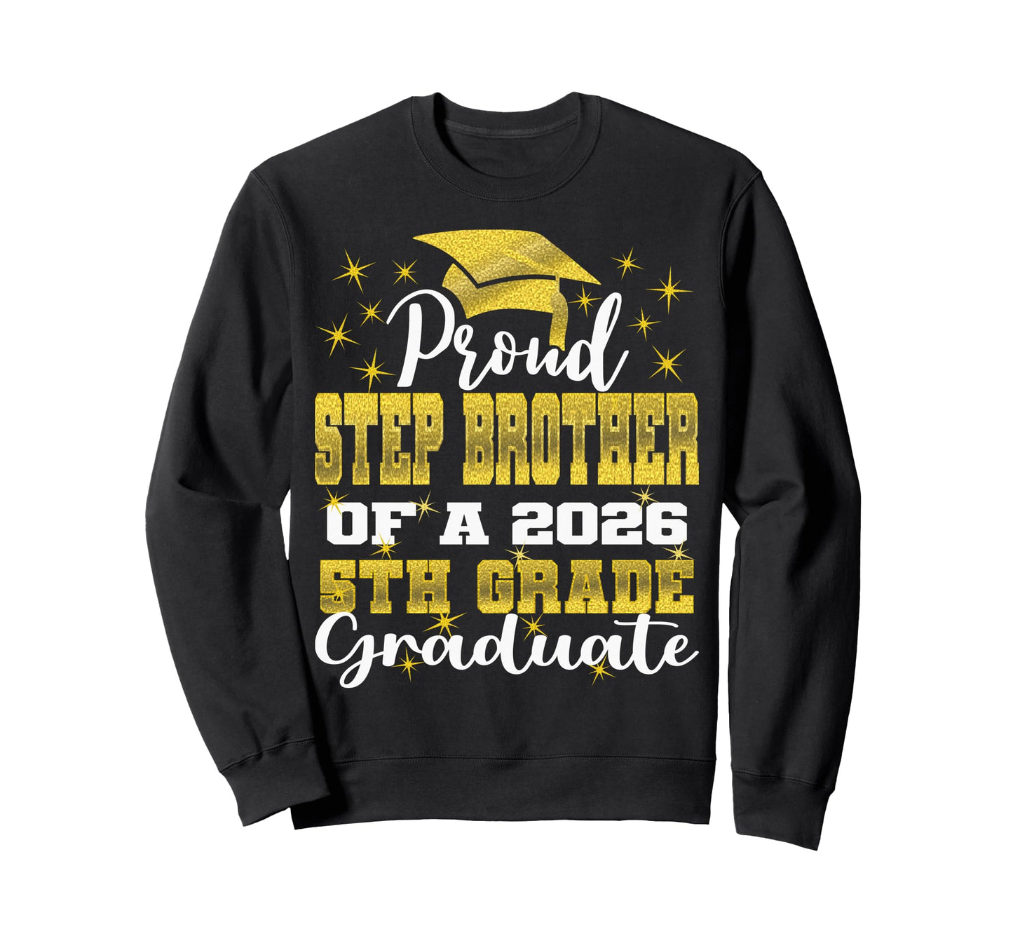 Proud Step Brother 5Th Grade Sweatshirt - Aesthetic Graphic for Adults - T-Shirt, Sweatshirt, Hoodie