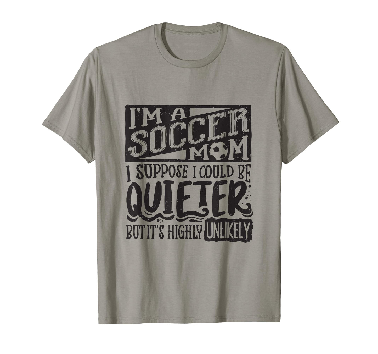 Soccer Mom Soccer Lover Soccer T-Shirt - Fun Novelty Design Men Women - T-Shirt, Sweatshirt, Hoodie