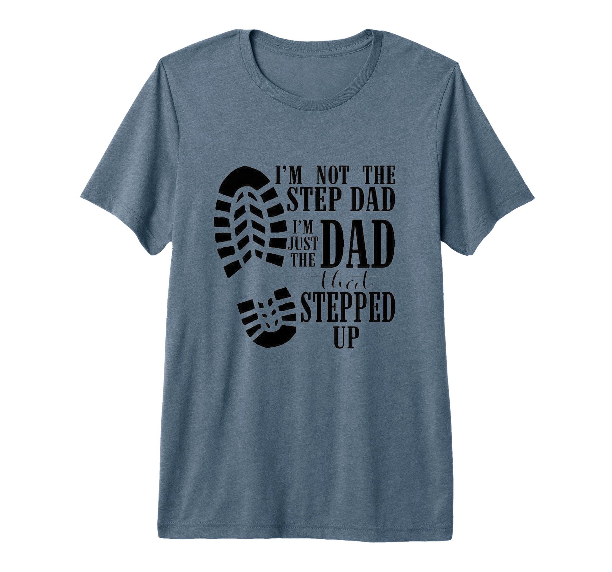 Step Dad Moms Boyfriend Gift Fathers T-Shirt - Casual Everyday Wear Unisex - T-Shirt, Sweatshirt, Hoodie