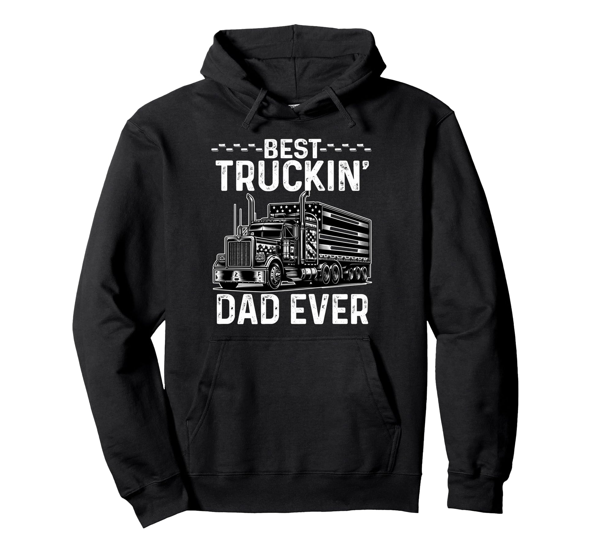 Best Truckin Dad Ever Old Big Rig Hoodie - Fun Novelty Design Men Women - T-Shirt, Sweatshirt, Hoodie