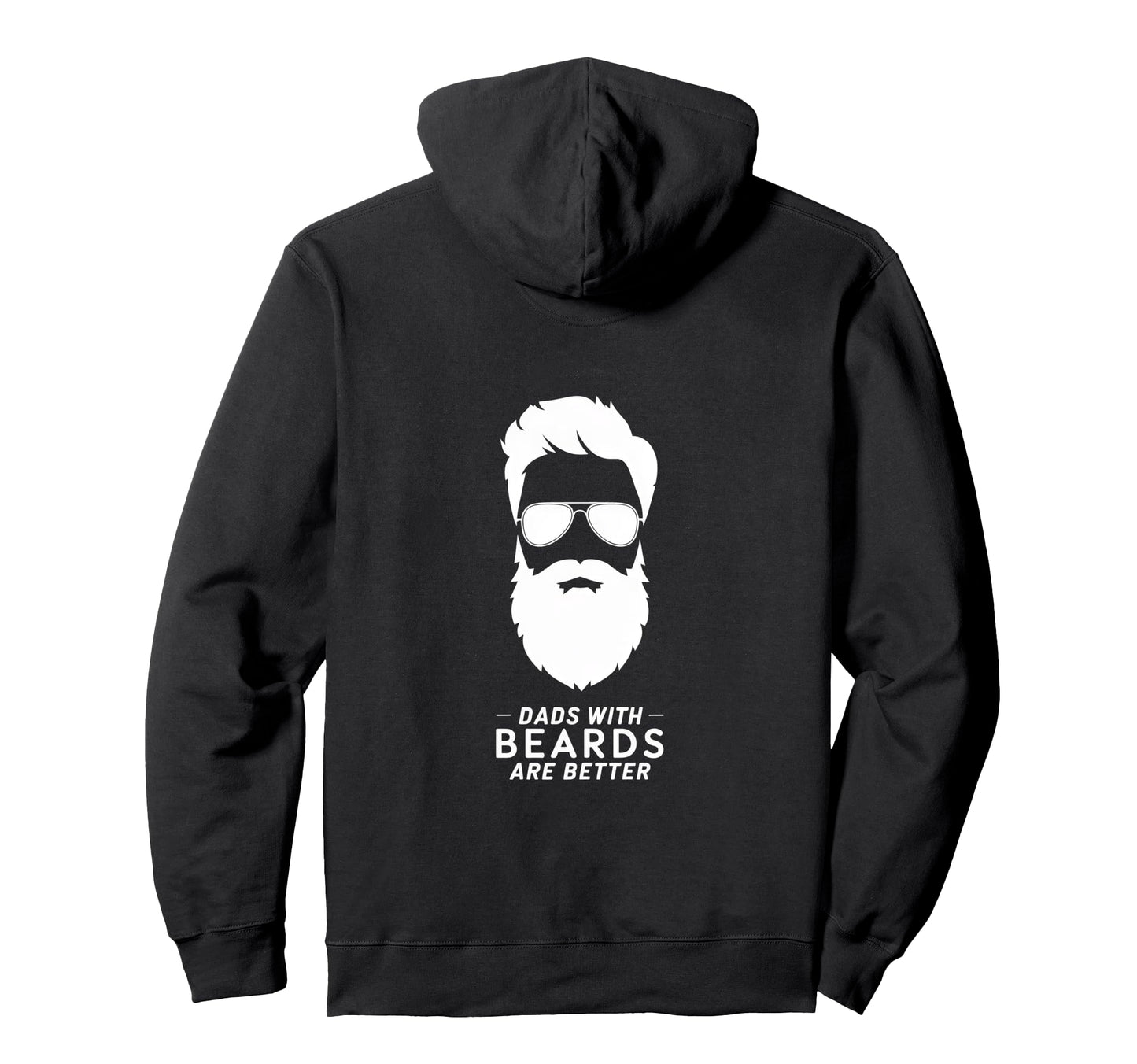 Dads Beards Are Better Statement Hoodie - Minimalist Print Men Women - T-Shirt, Sweatshirt, Hoodie