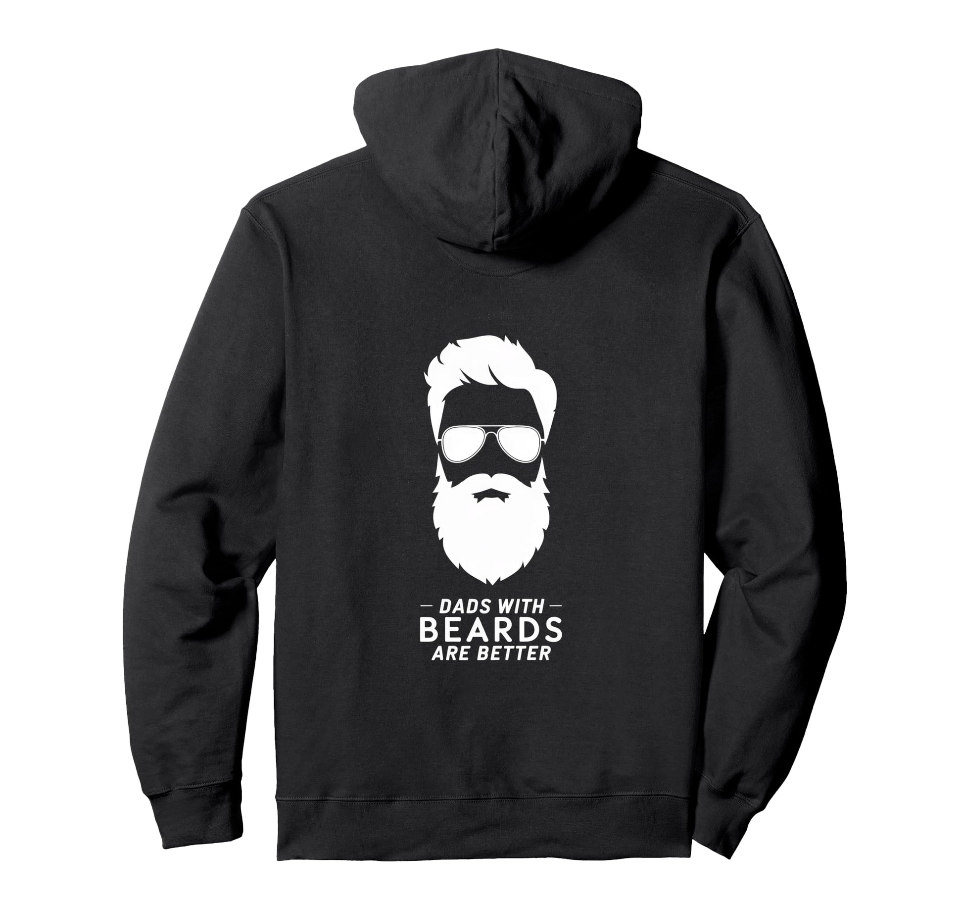 Dads Beards Are Better Statement Hoodie - Minimalist Print Men Women - T-Shirt, Sweatshirt, Hoodie