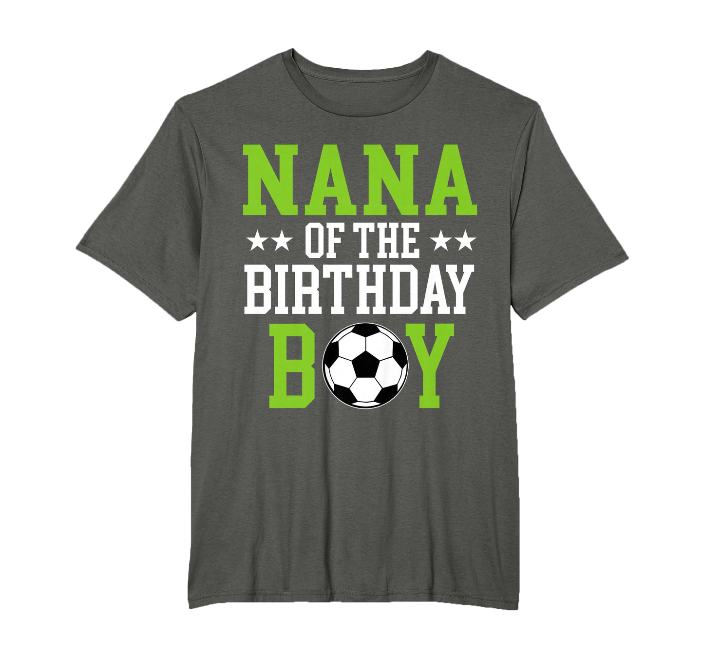 Nana Birthday Soccer Player Matching T-Shirt - Unique Graphic Unisex - T-Shirt, Sweatshirt, Hoodie