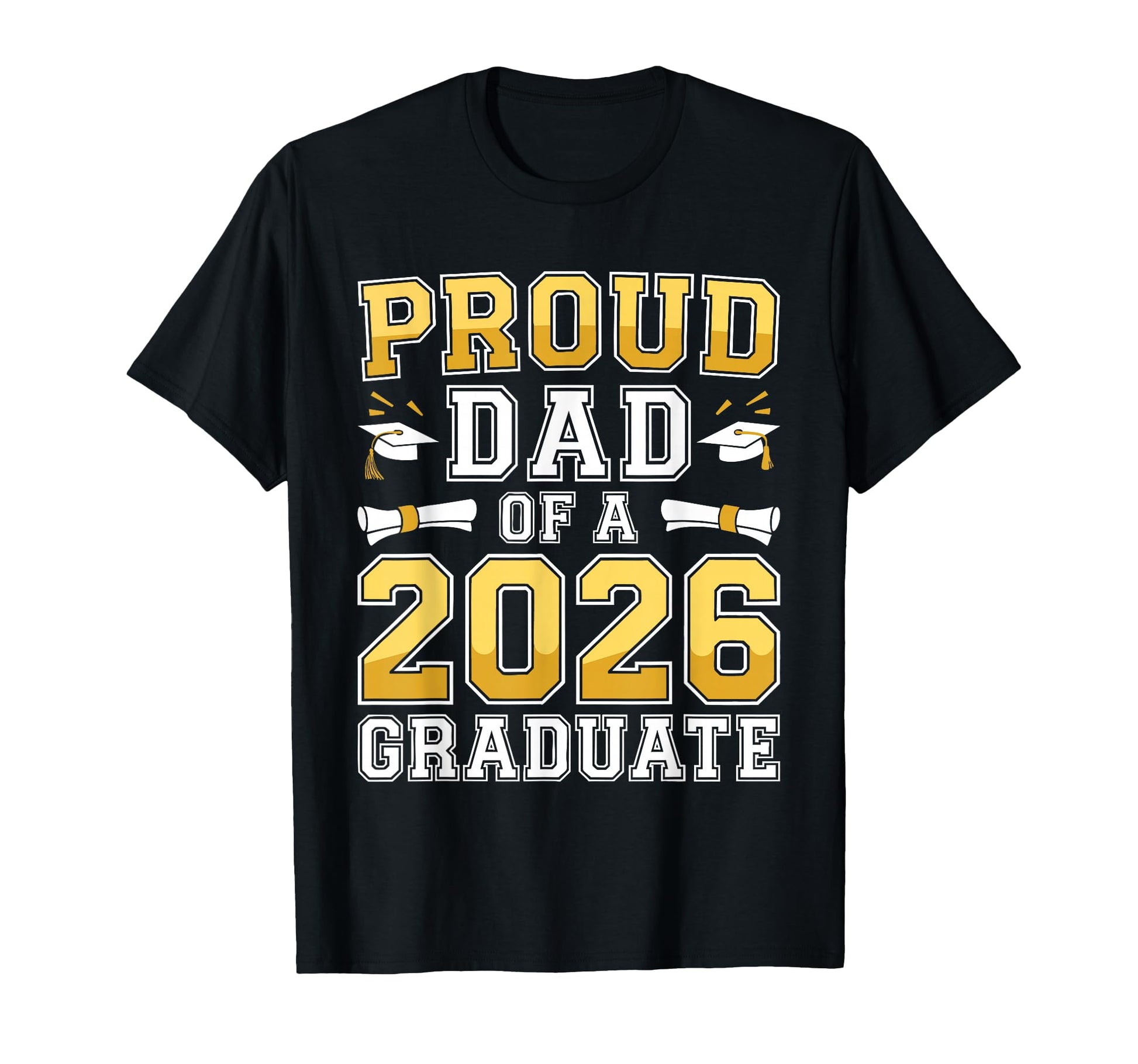 Proud Dad 2026 Graduate Class 2026 T-Shirt - Minimalist Print Men Women - T-Shirt, Sweatshirt, Hoodie