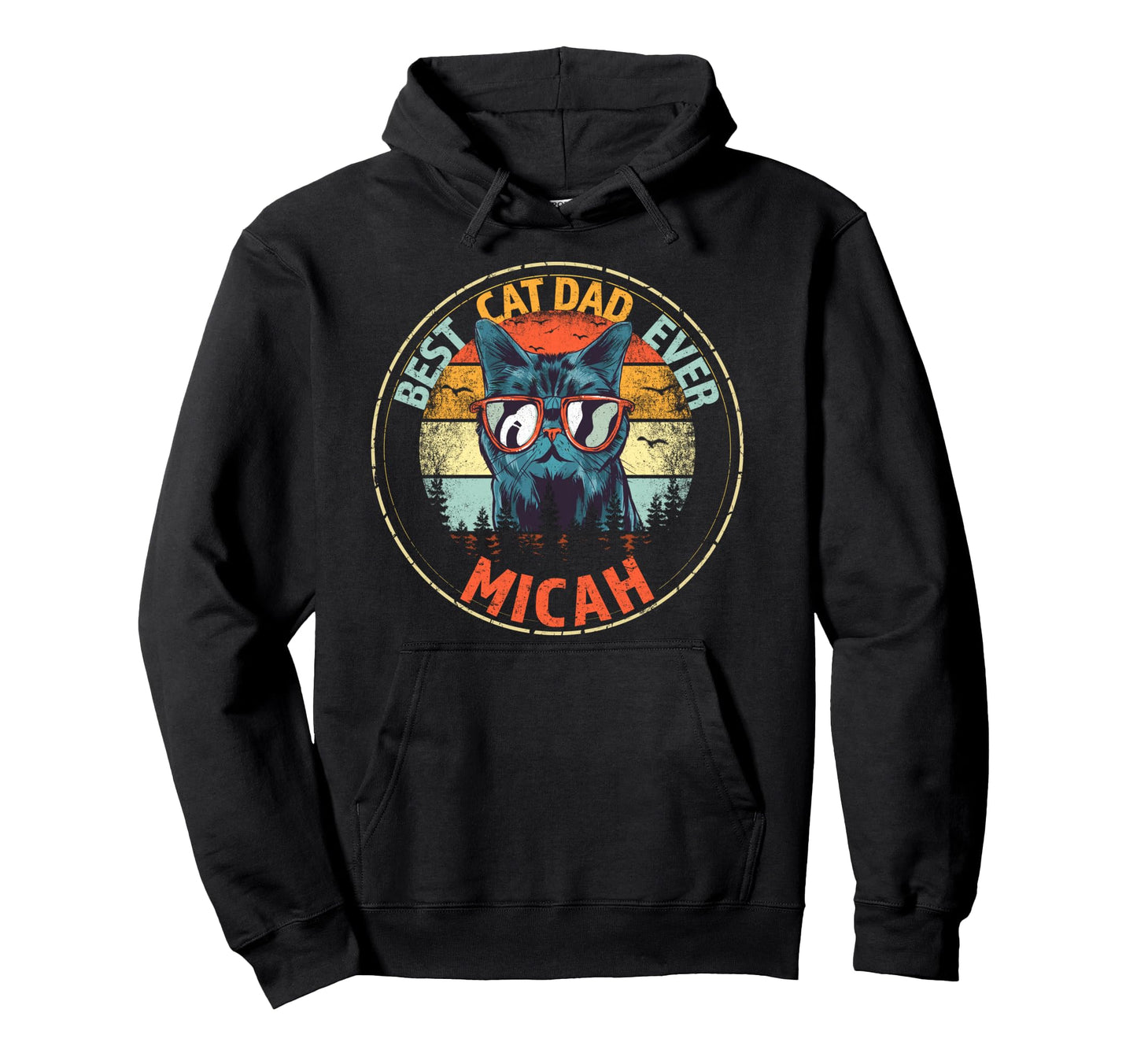 Micah Best Cat Dad Ever Funny Hoodie - Casual Everyday Wear Men Women - T-Shirt, Sweatshirt, Hoodie