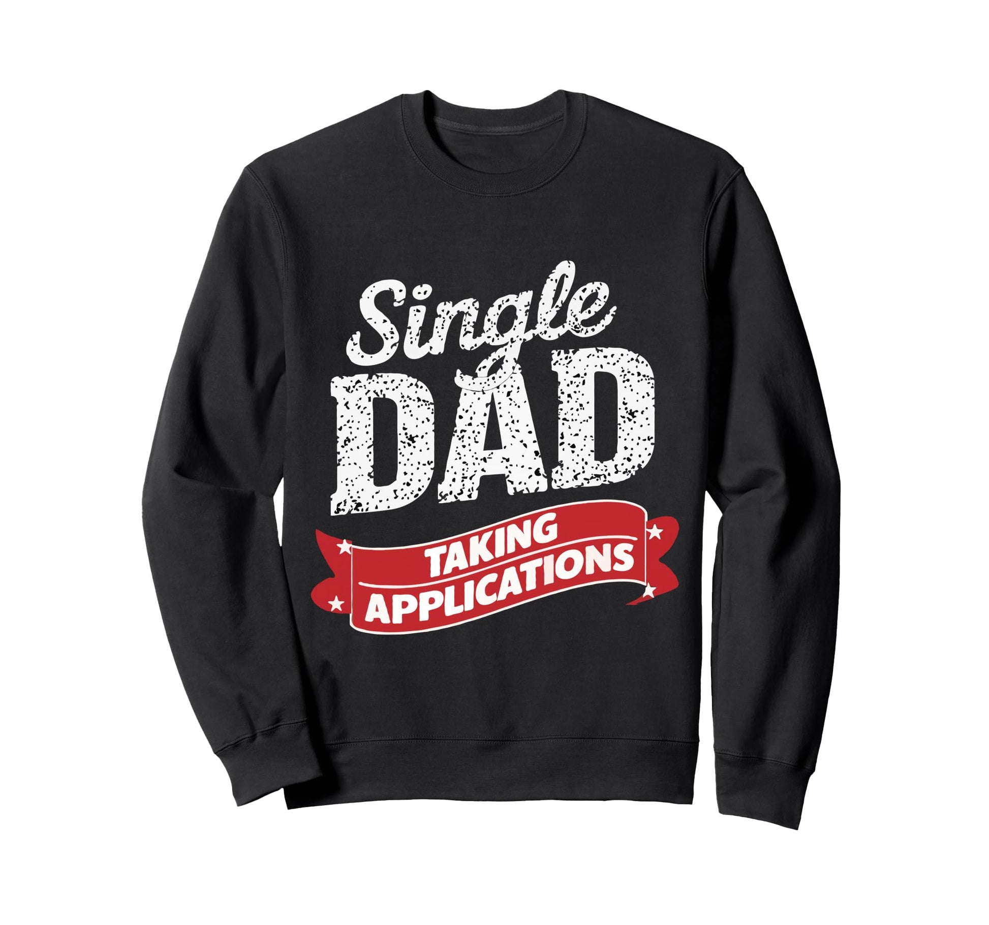 Father Single Dad Taking Sweatshirt - Aesthetic Graphic Men Women - T-Shirt, Sweatshirt, Hoodie