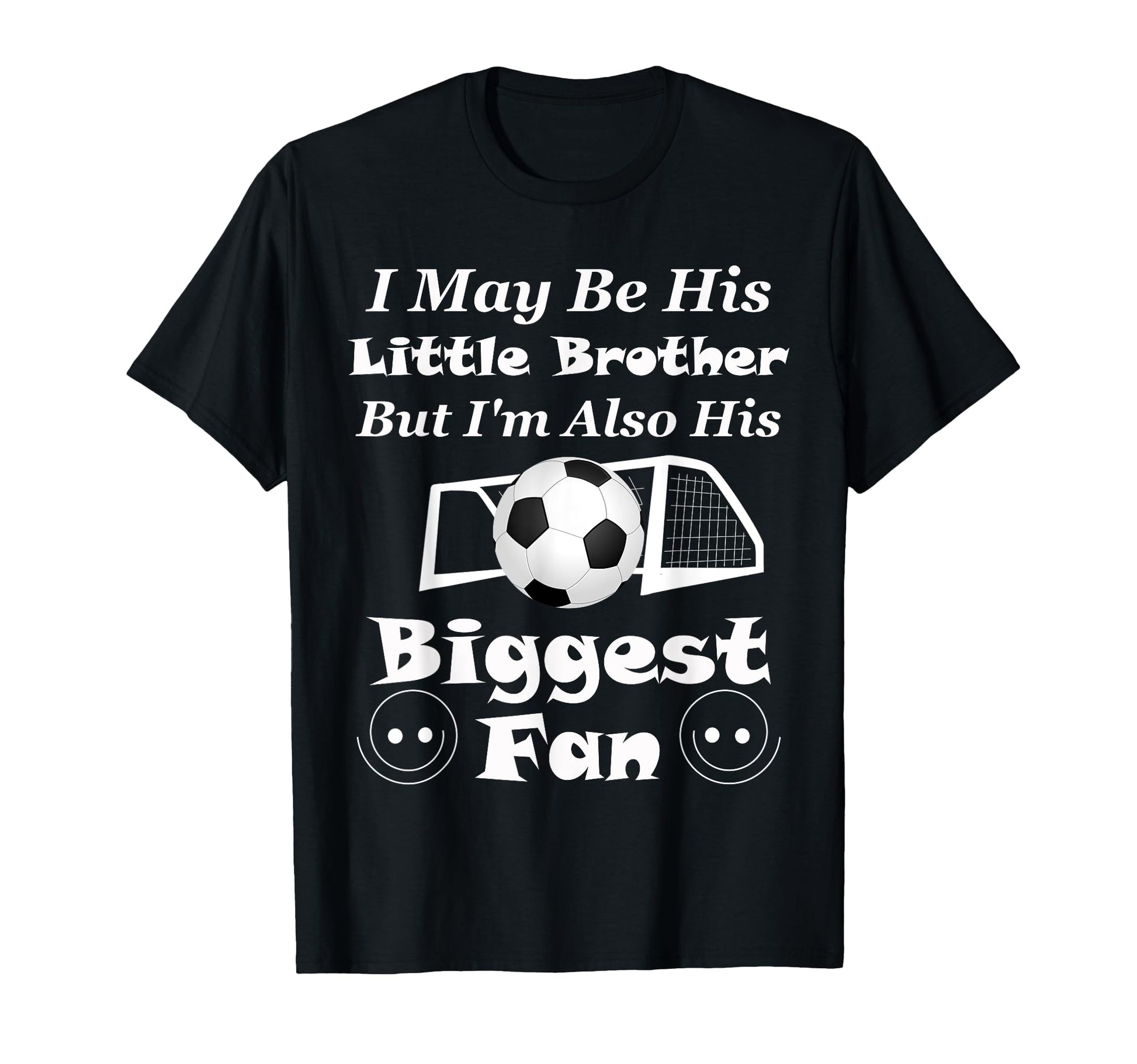 I May Be His Little Brother Biggest Fan T-Shirt - Trendy Graphic Unisex - T-Shirt, Sweatshirt, Hoodie