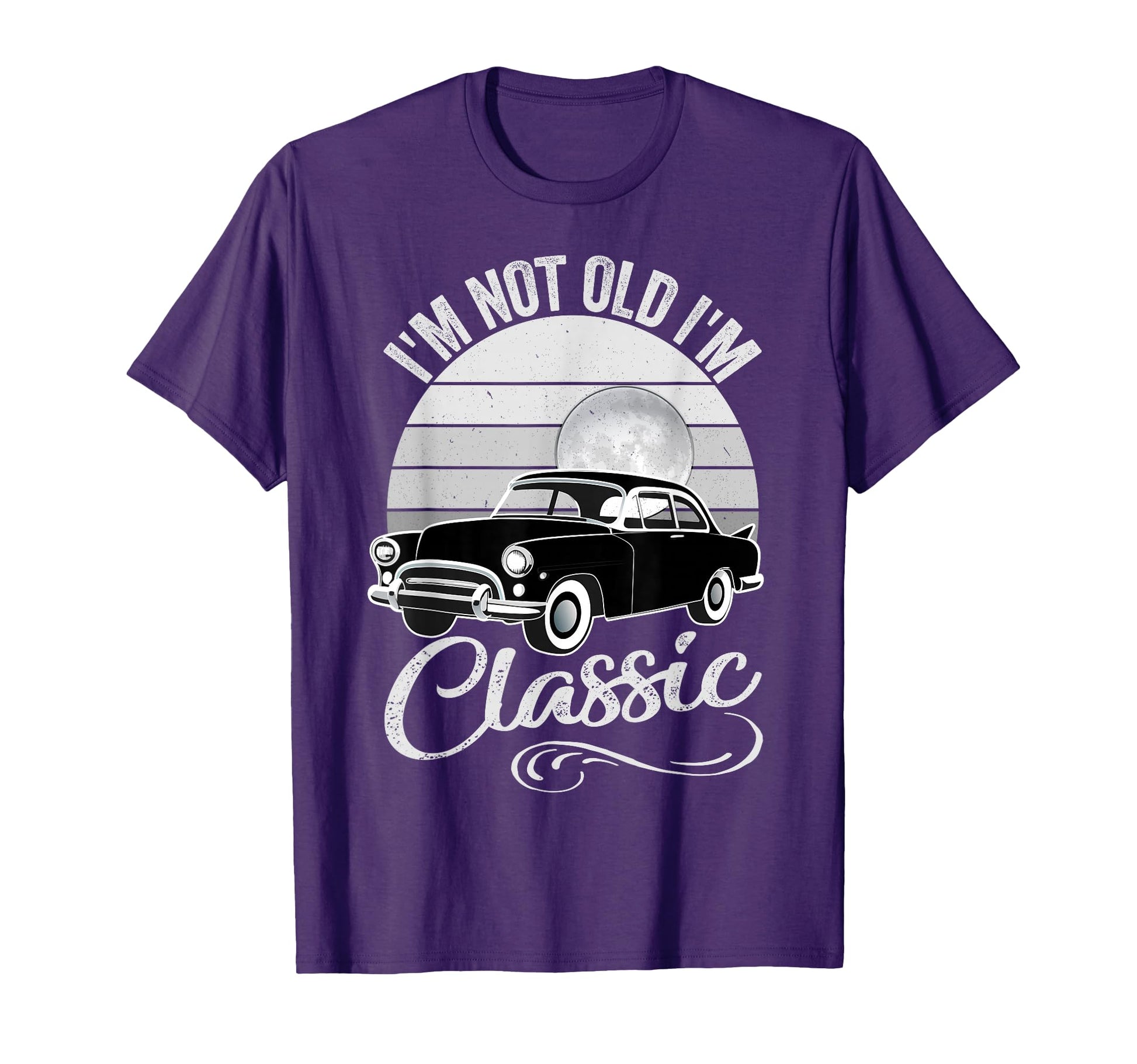 Im Not Old Im Fathers Day Car Dad T-Shirt - Fun Novelty Design for Adults - T-Shirt, Sweatshirt, Hoodie