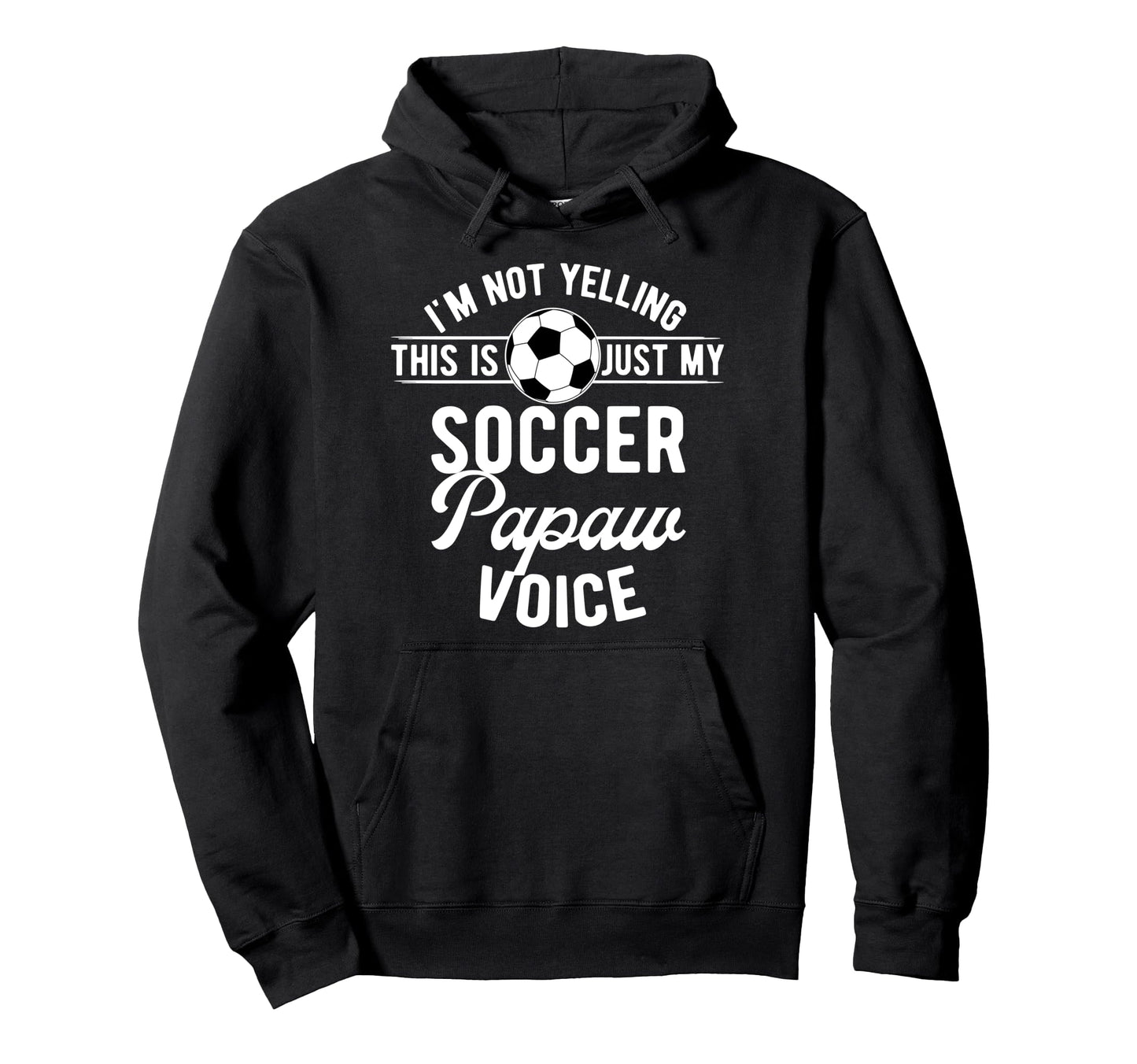My Soccer Papaw Voice Papaw Soccer Player Hoodie - Unique Graphic Unisex - T-Shirt, Sweatshirt, Hoodie