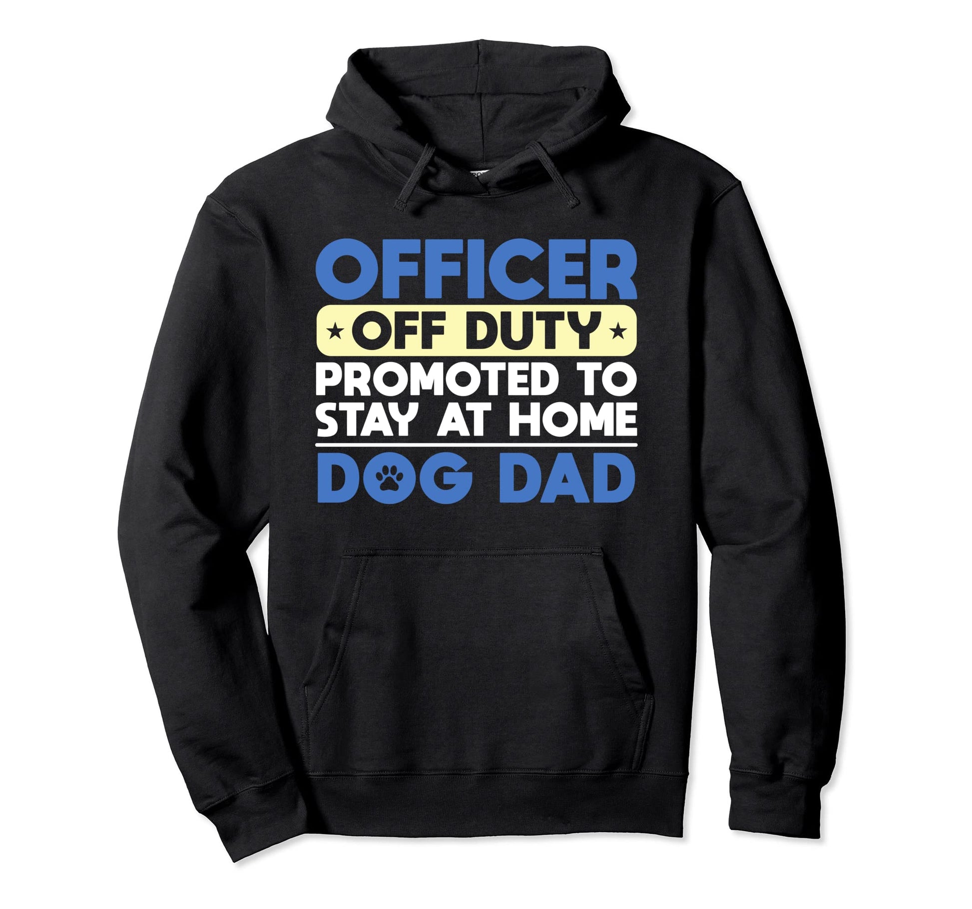 Officer Off Duty Promoted To Stay Home Hoodie - Custom Art Print Unisex - T-Shirt, Sweatshirt, Hoodie