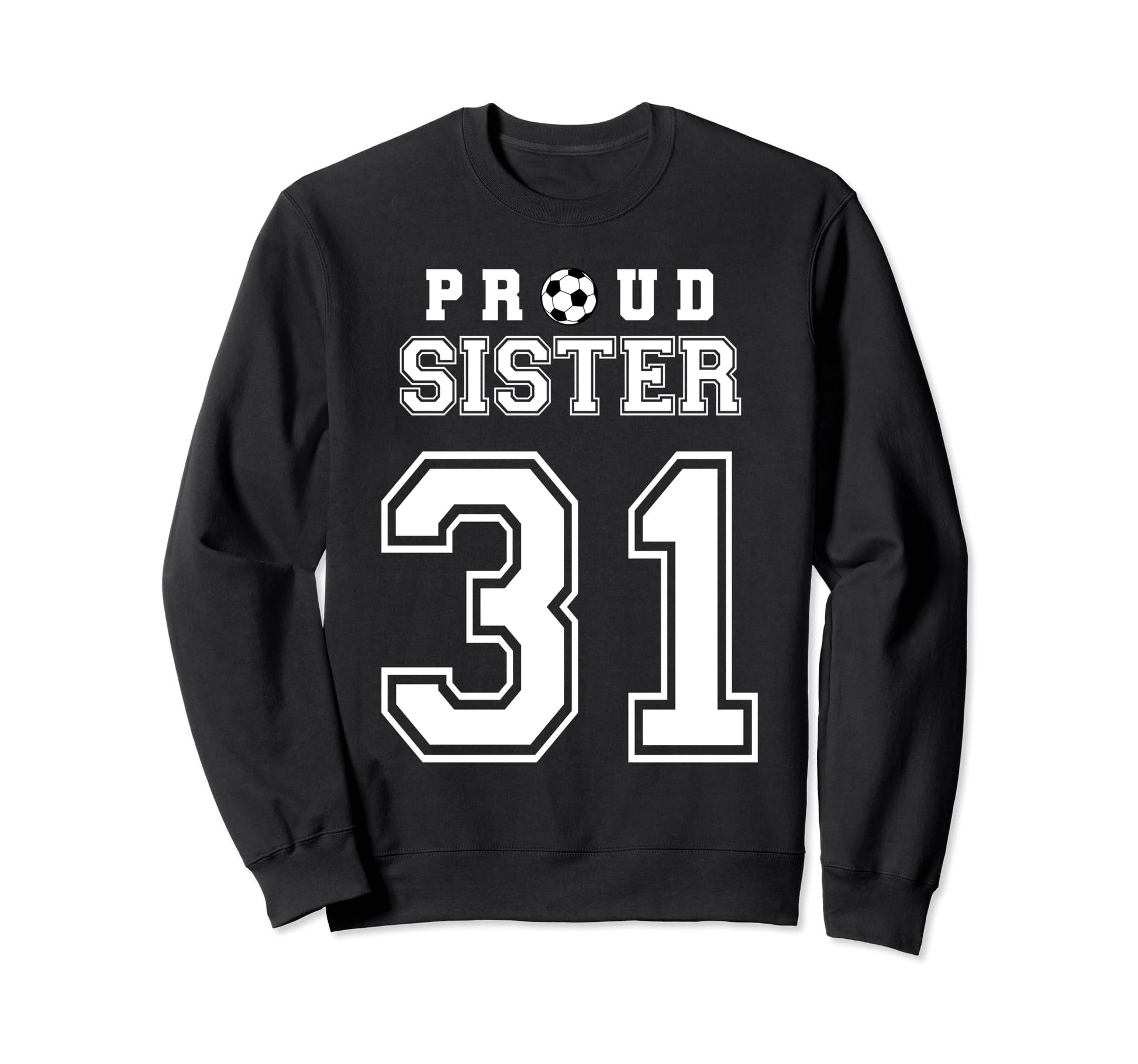 Number 31 Custom Proud Soccer Sweatshirt - Casual Everyday Wear for Adults - T-Shirt, Sweatshirt, Hoodie