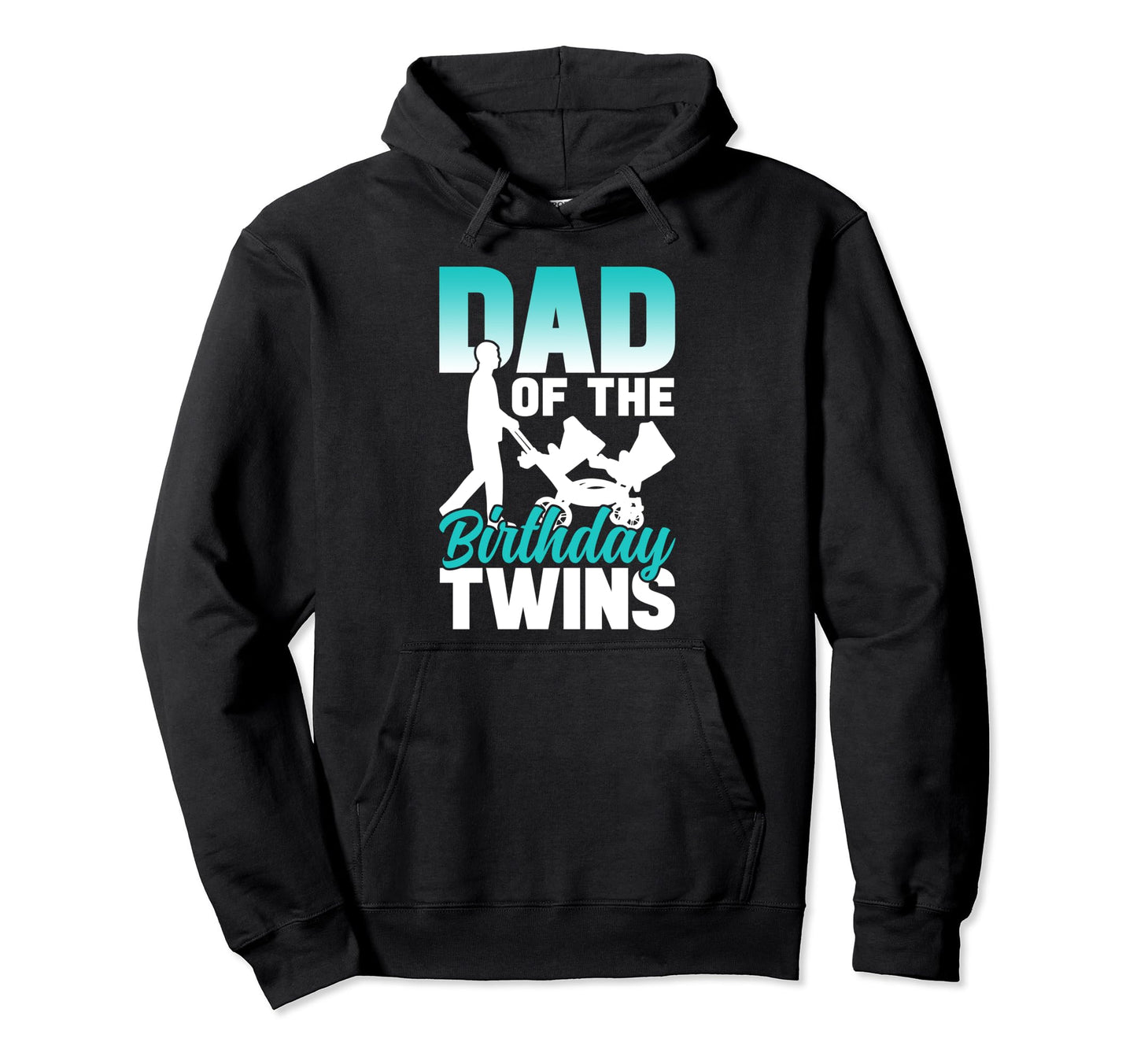 Dad Birthday Twins Celebrate Twin Hoodie - Streetwear Style for Adults - T-Shirt, Sweatshirt, Hoodie