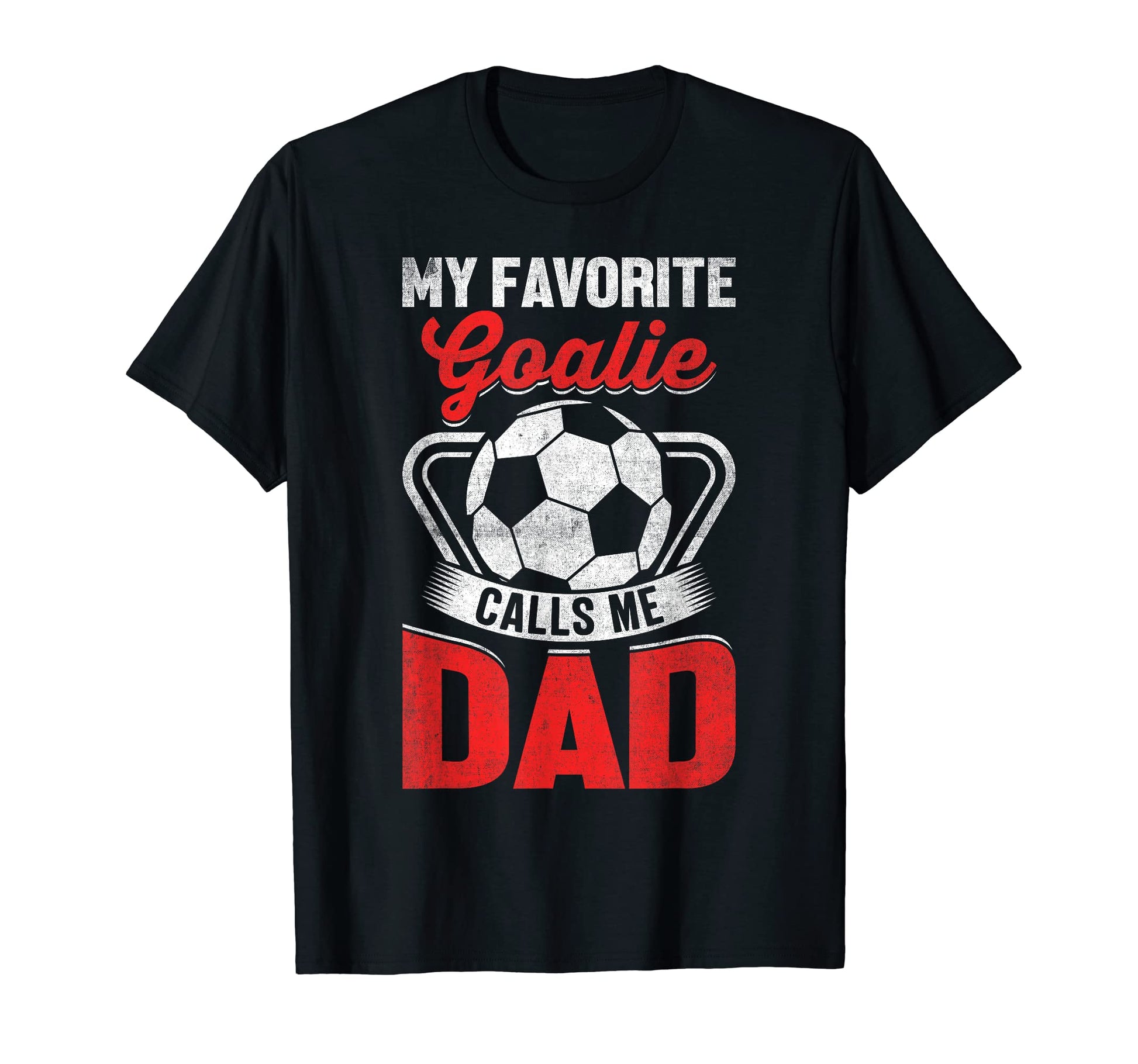 Mens My Favorite Goalie Calls Me Dad T-Shirt - Minimalist Print Men Women - T-Shirt, Sweatshirt, Hoodie